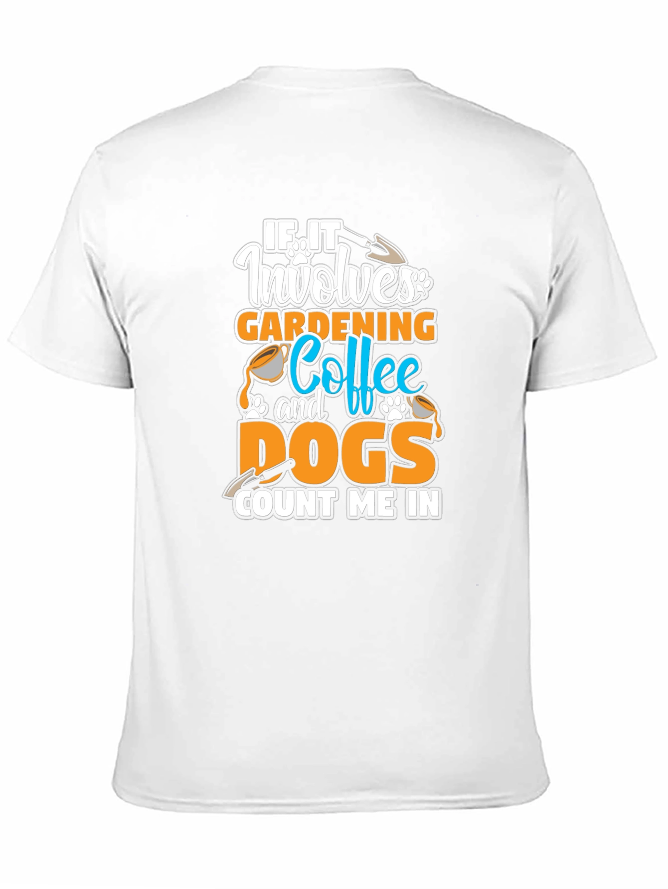 Gardening Coffee Dogs T-Shirt - Count Me In Tee