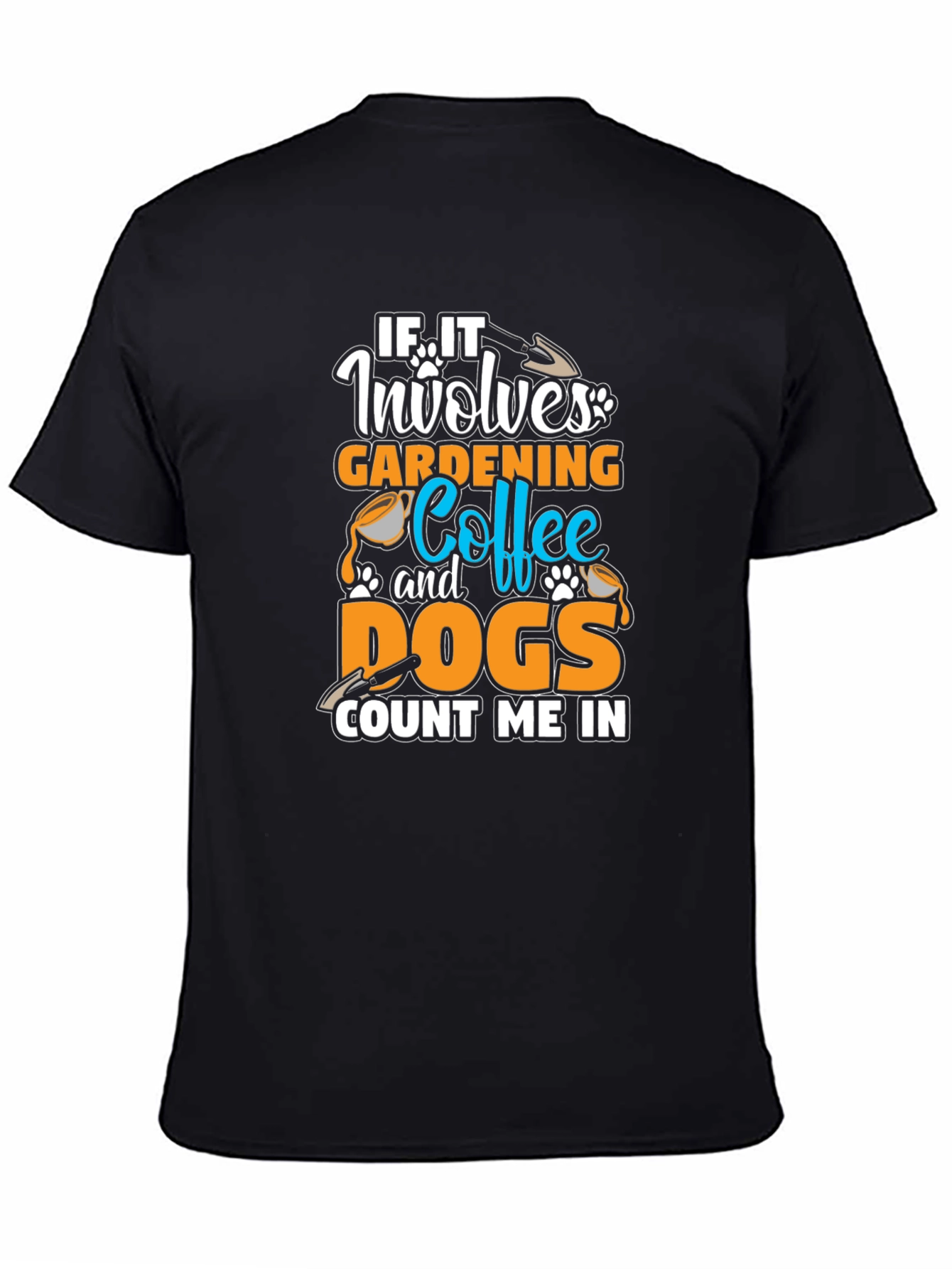 Gardening Coffee Dogs T-Shirt - Count Me In Tee