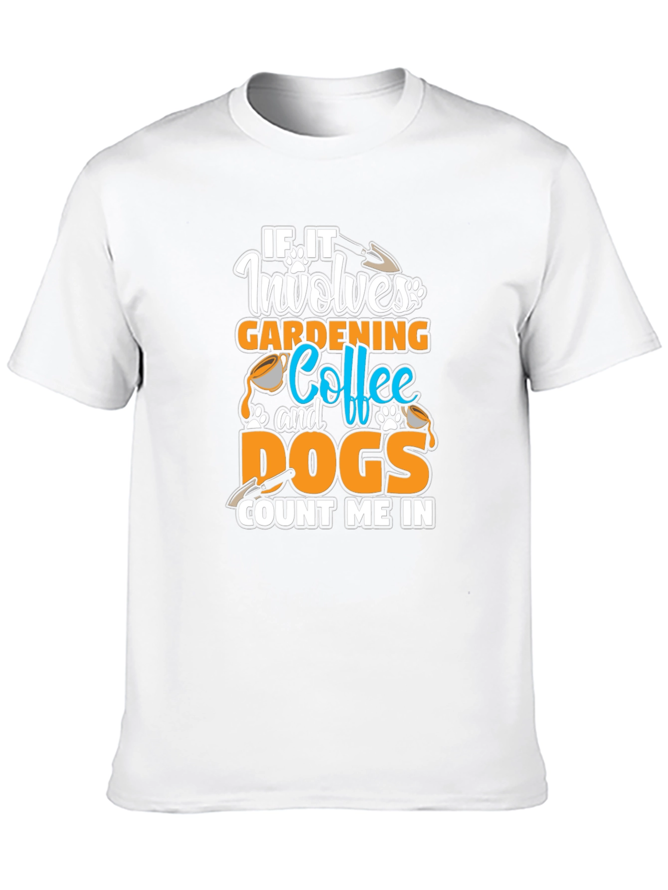 Gardening Coffee Dogs T-Shirt - Count Me In Tee