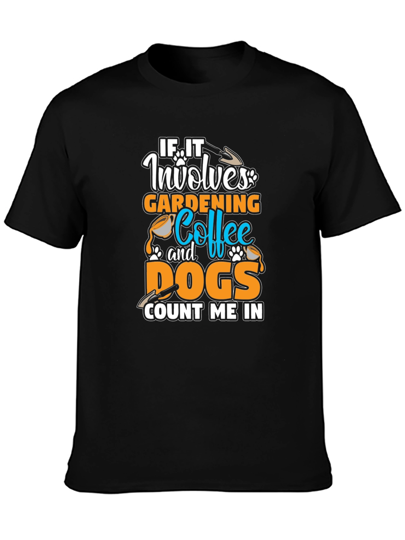 Gardening Coffee Dogs T-Shirt - Count Me In Tee