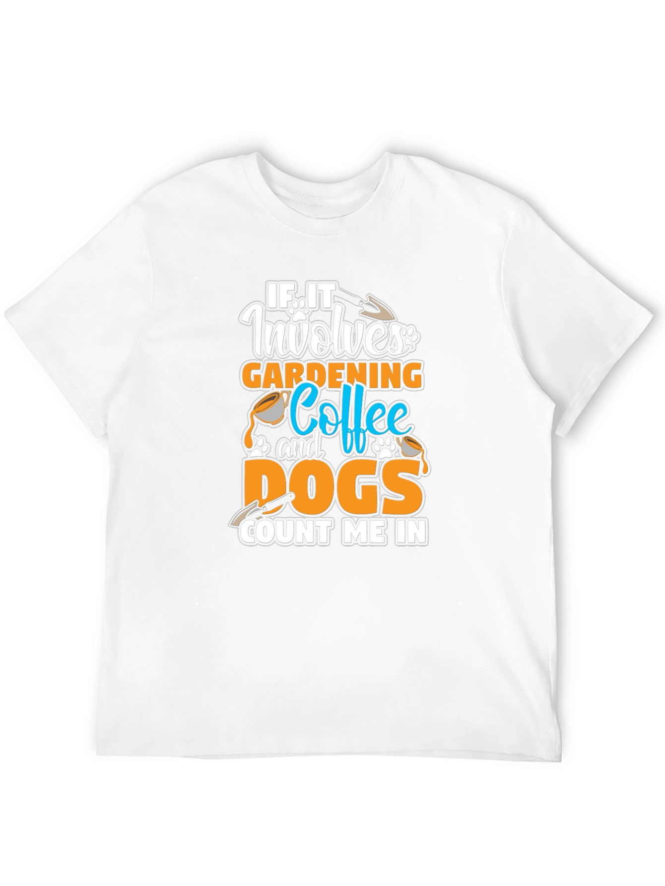Gardening Coffee Dogs T-Shirt - Count Me In Tee
