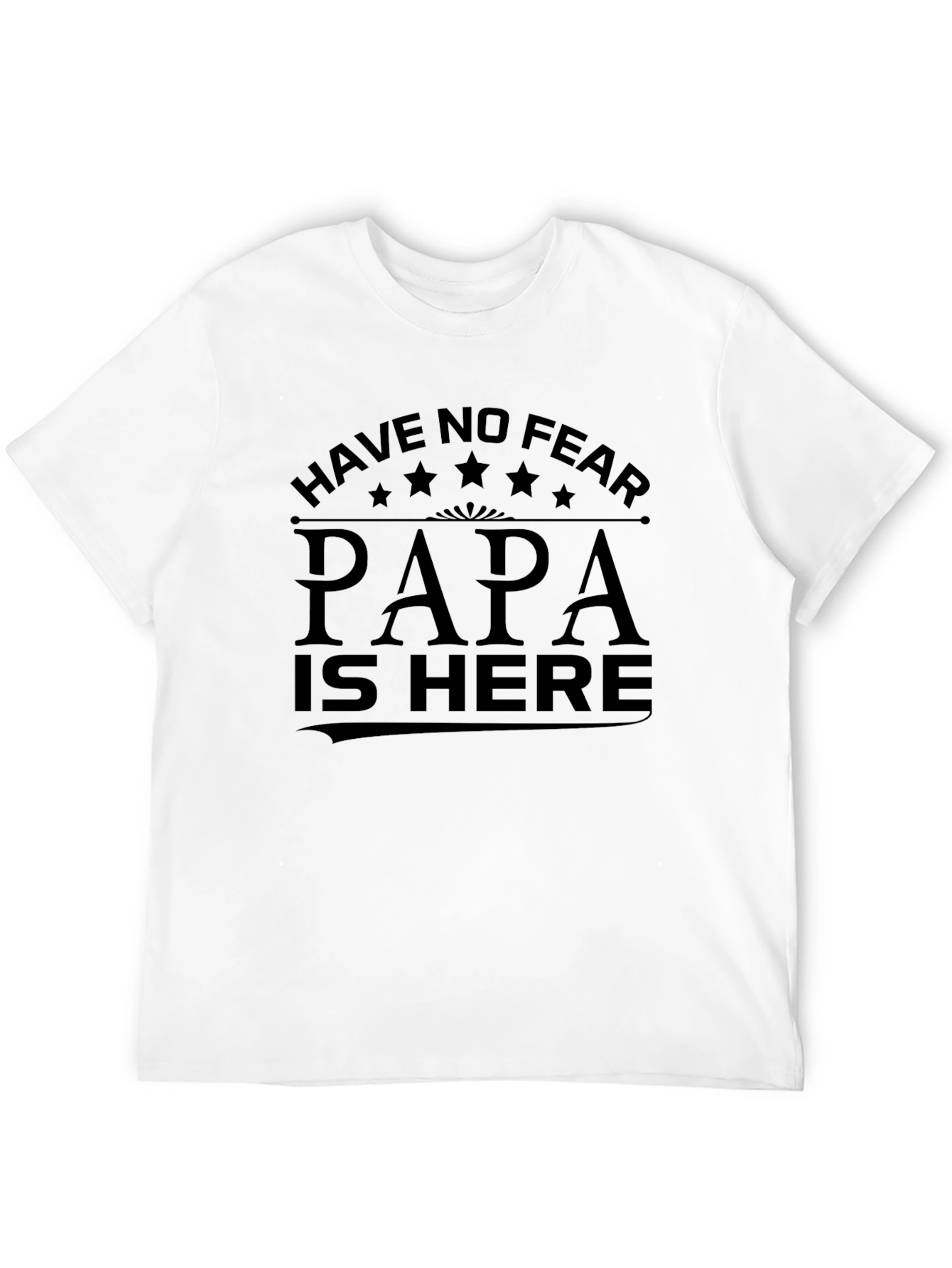 Papa is Here T-Shirt - Black Cotton Tee