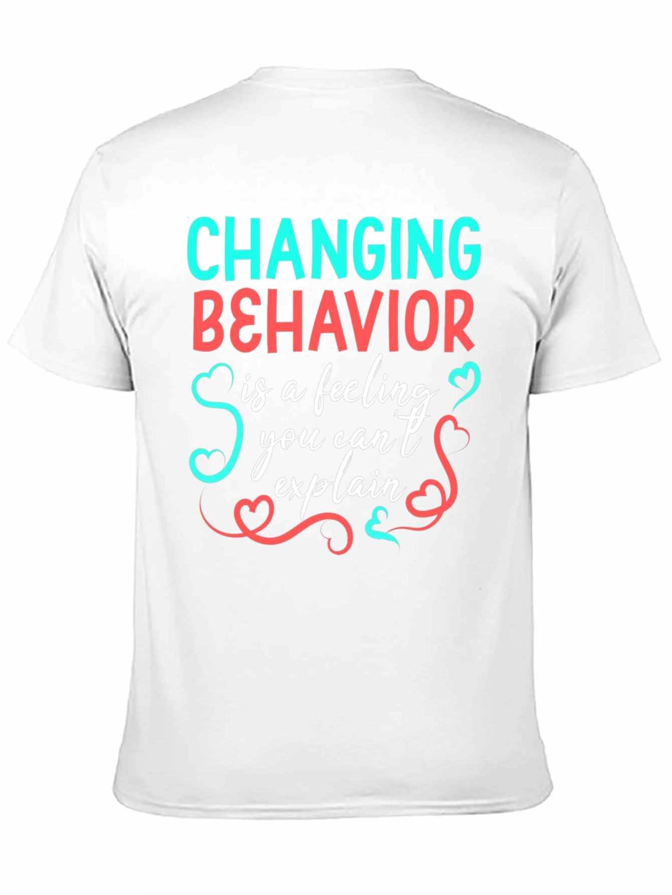 Changing Behavior Feeling T-Shirt