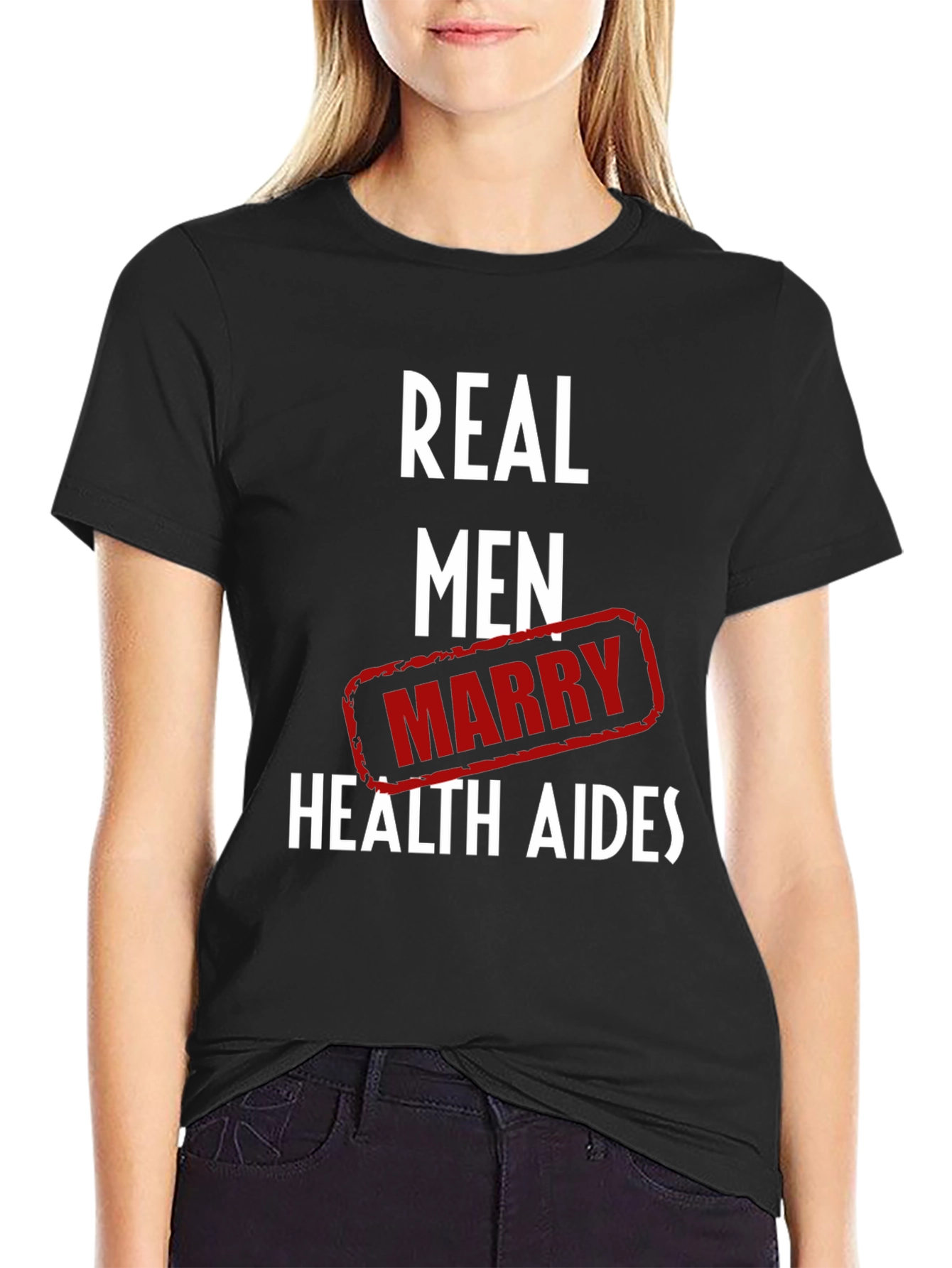 Real Men Marry Health Aides Graphic Tee