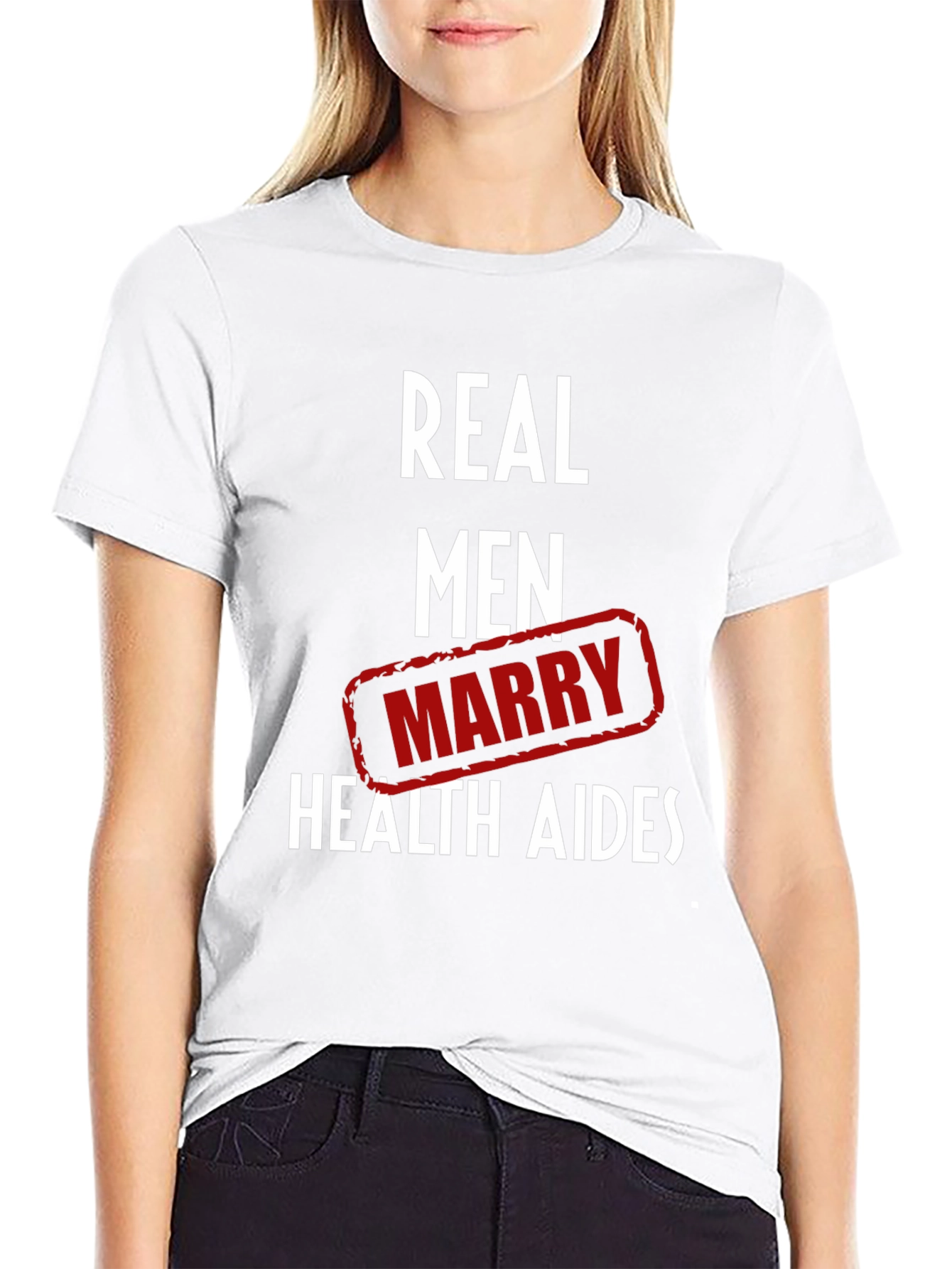 Real Men Marry Health Aides Graphic Tee