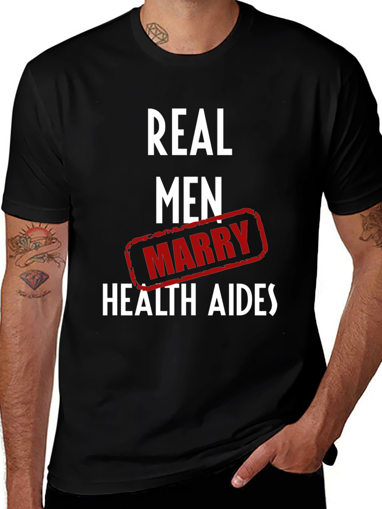 Real Men Marry Health Aides Graphic Tee
