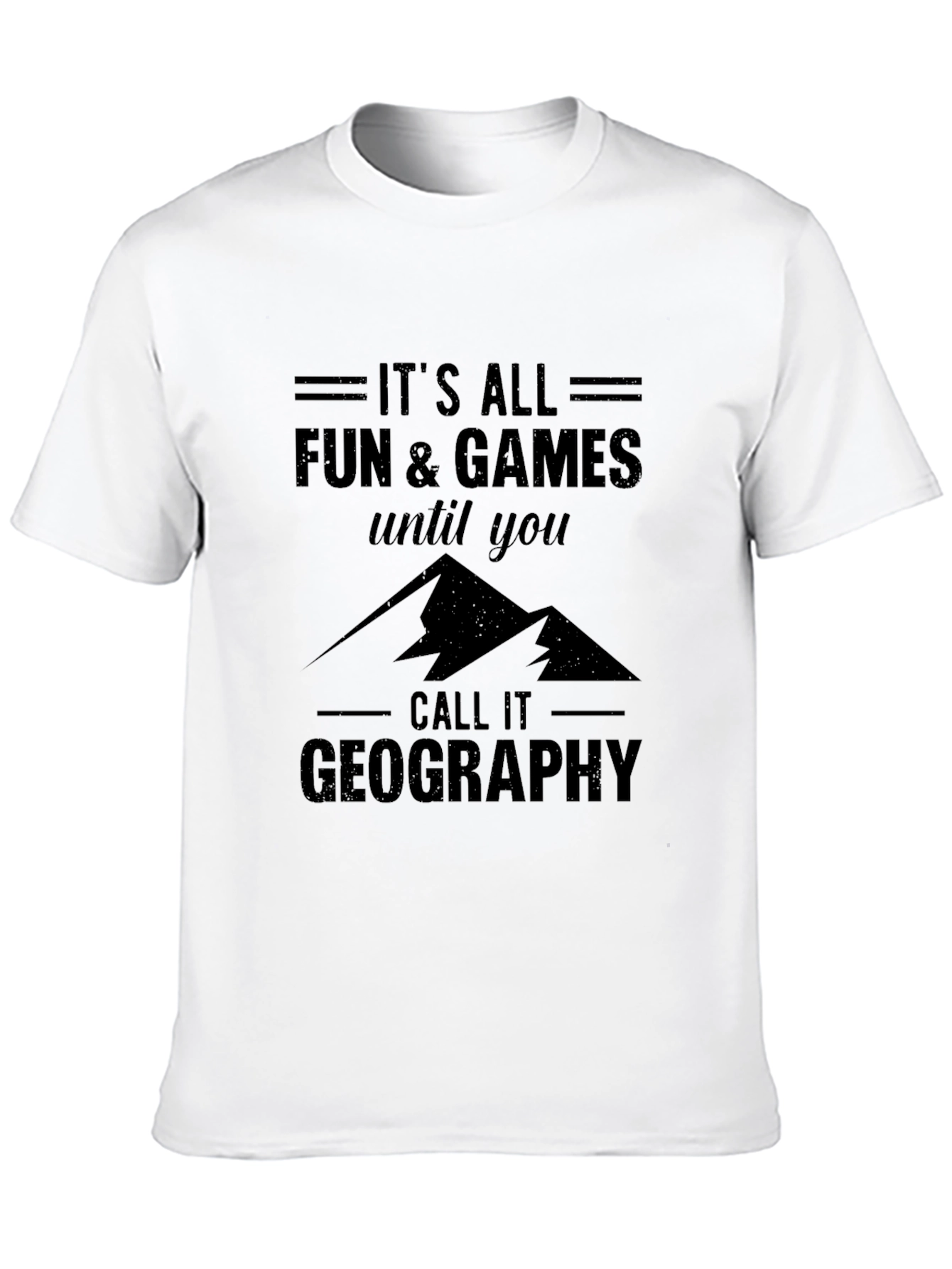 Funny Geography T-Shirt: Its All Fun & Games