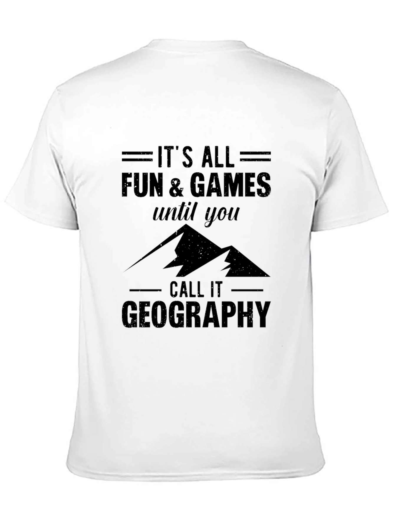 Funny Geography T-Shirt: Its All Fun & Games