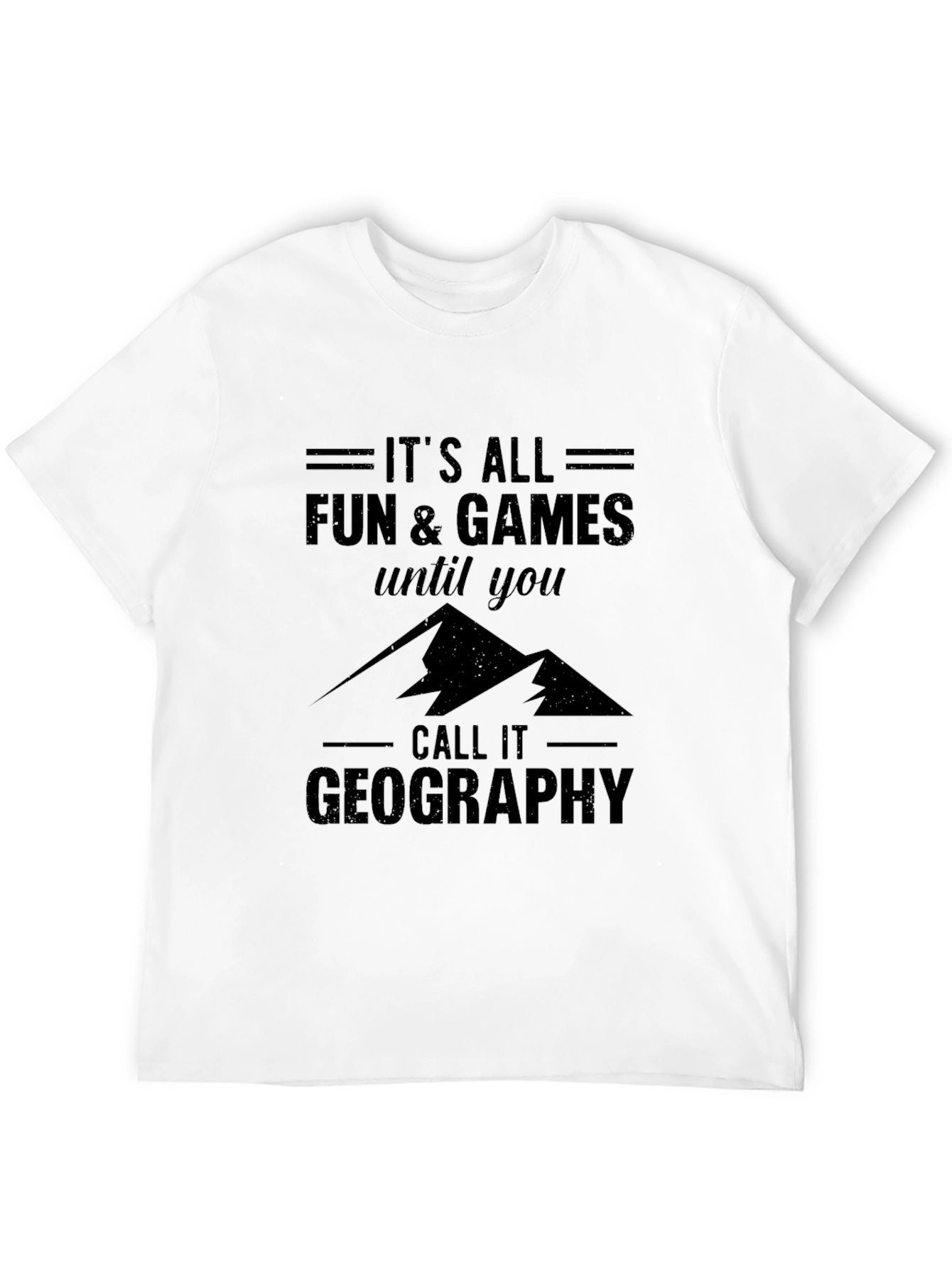 Funny Geography T-Shirt: Its All Fun & Games