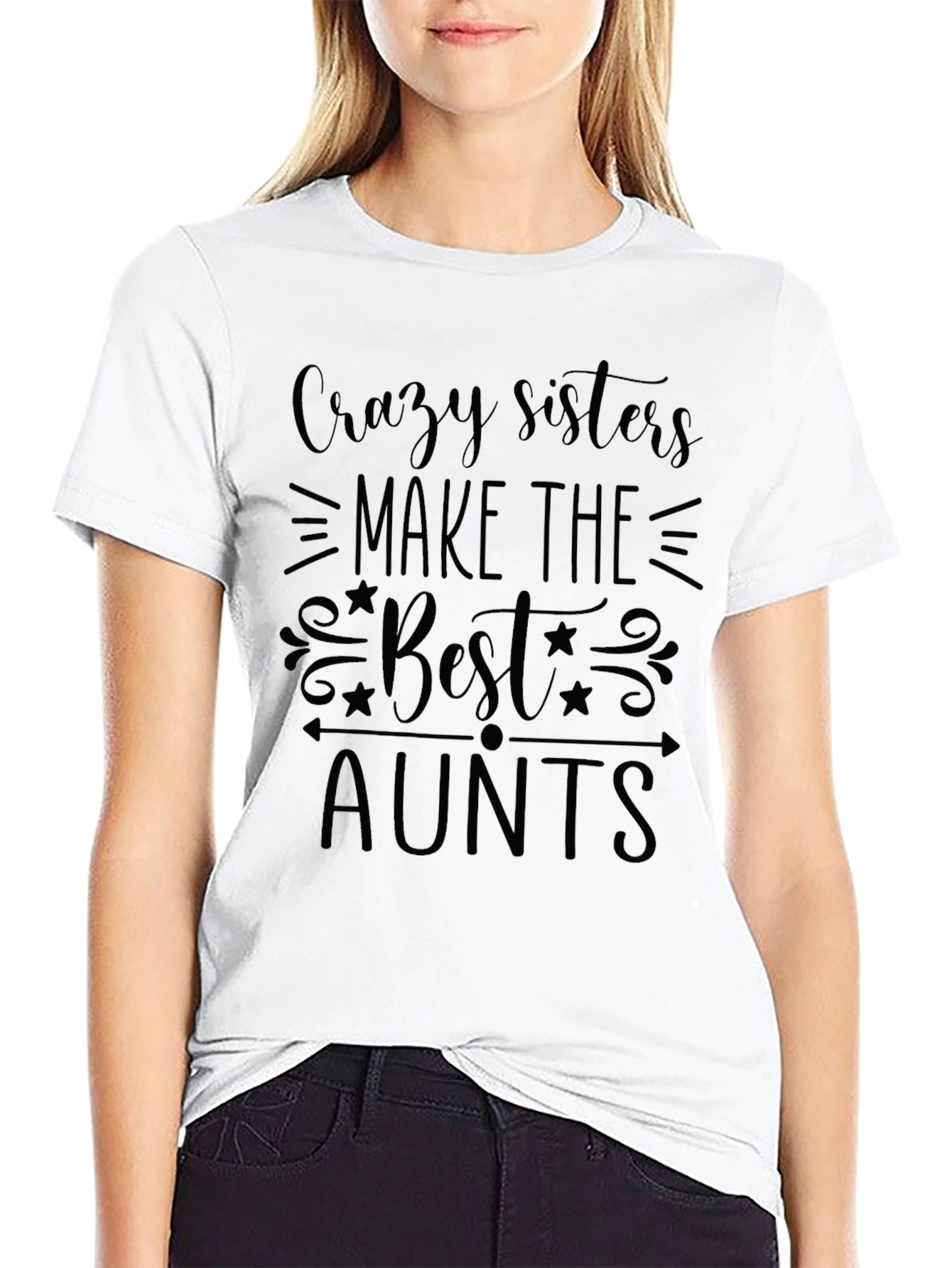 Crazy Sisters Make The Best Aunts Black T-Shirt