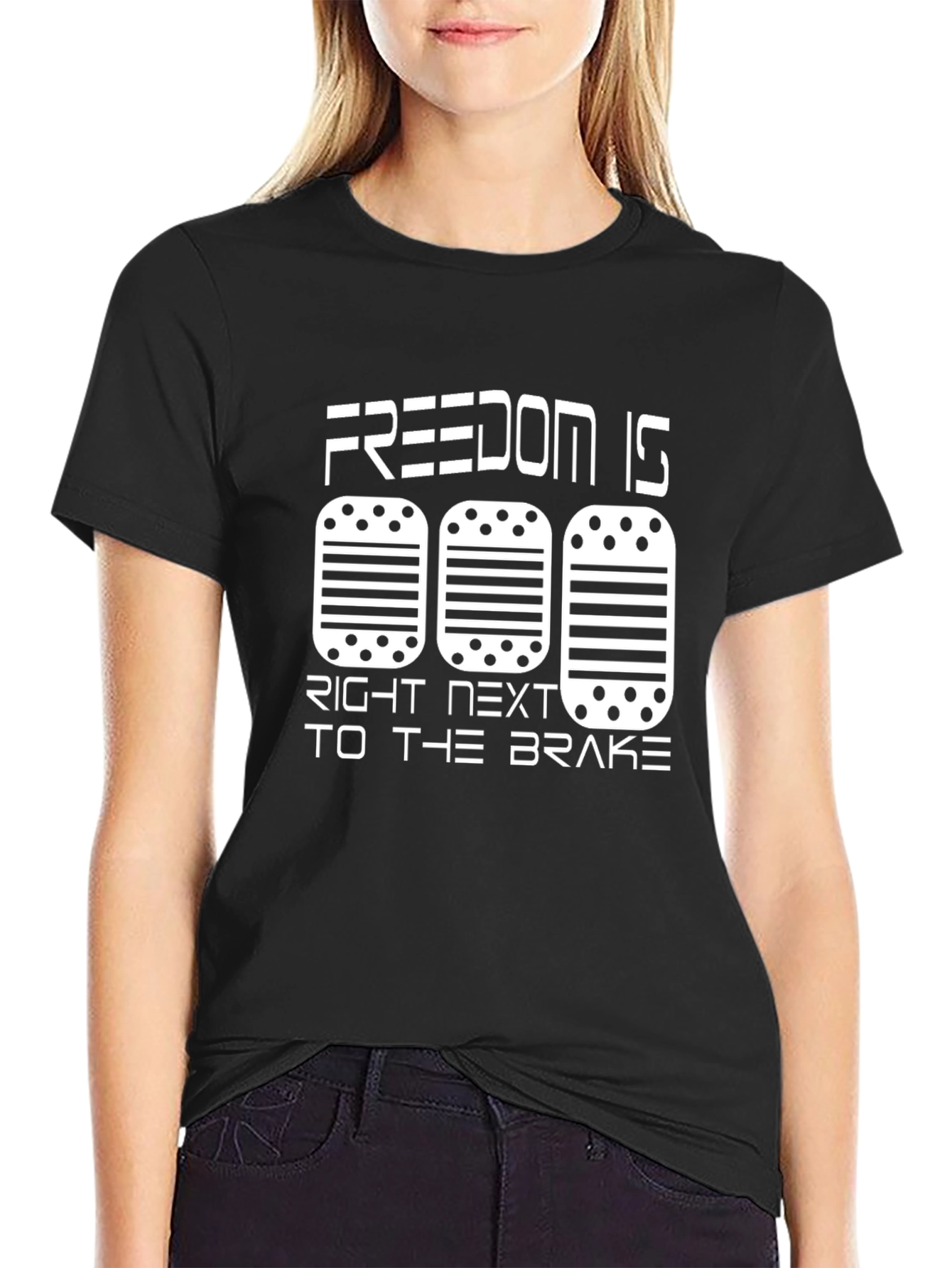 Freedom is Right Next to the Brake T-Shirt
