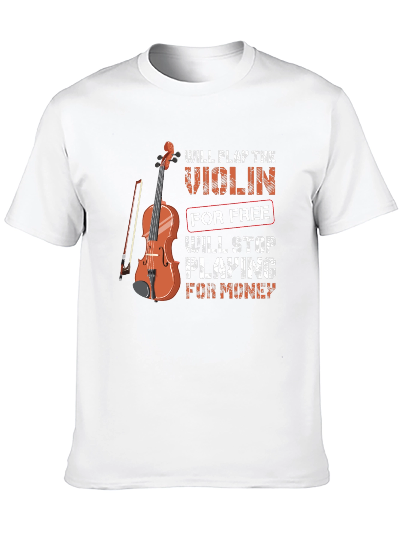 Violin Player T-Shirt: Will Play For Free