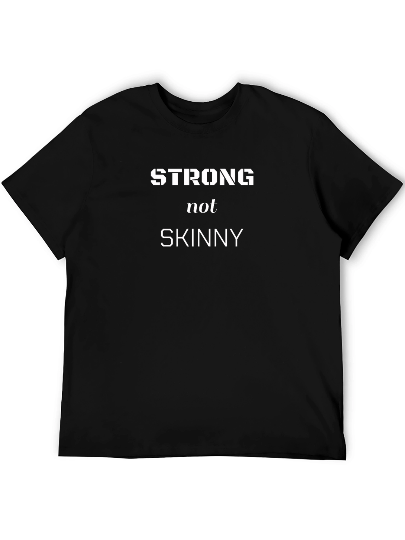 Strong Not Skinny Graphic T-Shirt - Fitness Apparel