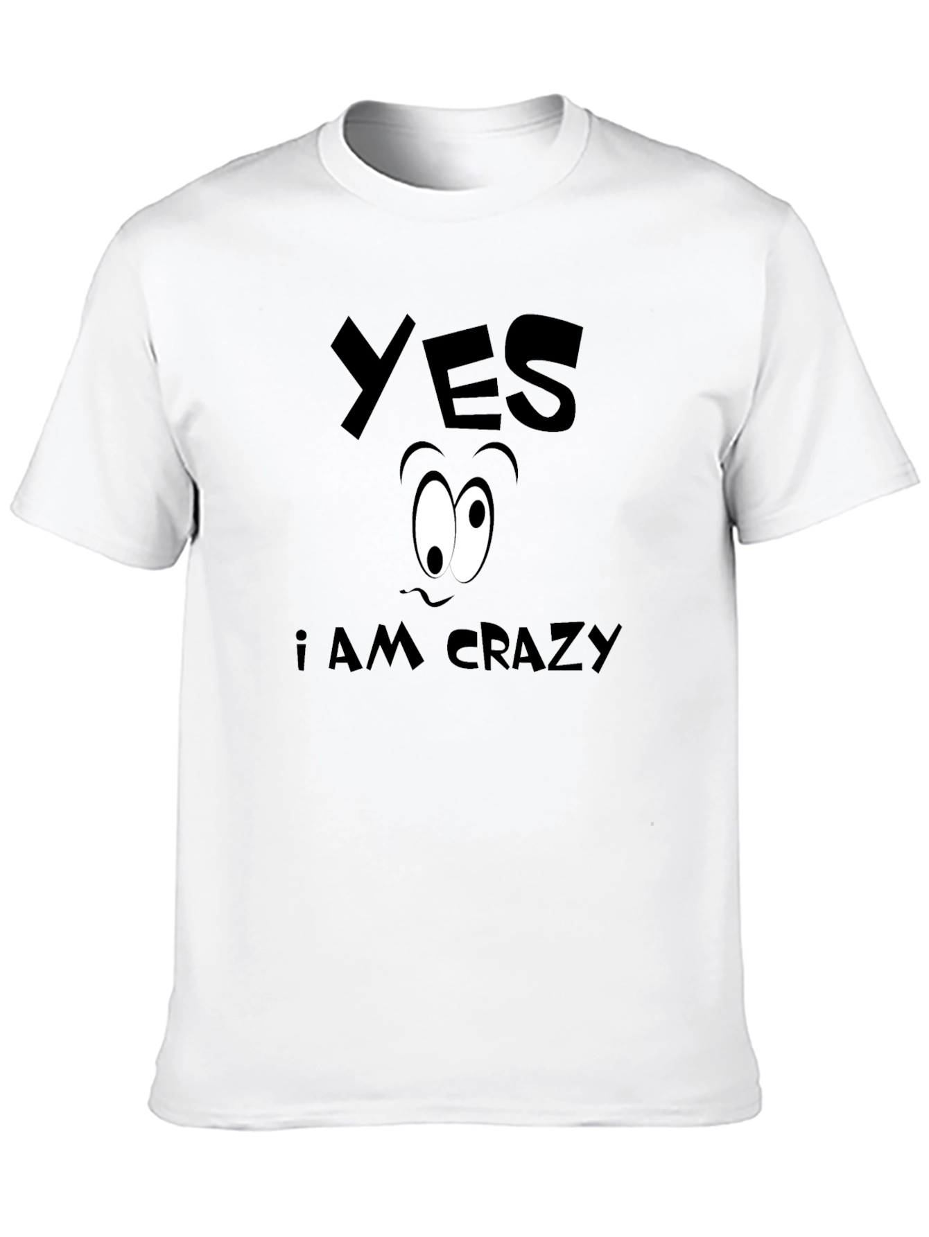 Funny Yes I Am Crazy Graphic T-Shirt