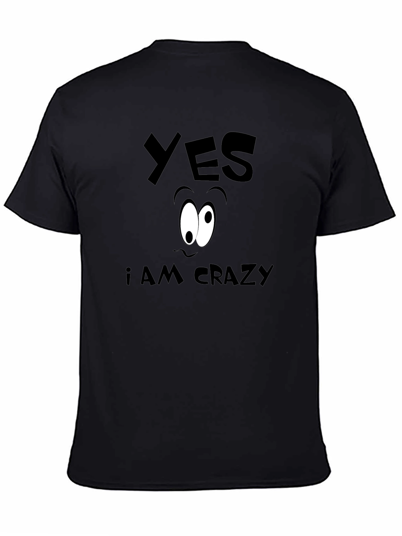 Funny Yes I Am Crazy Graphic T-Shirt