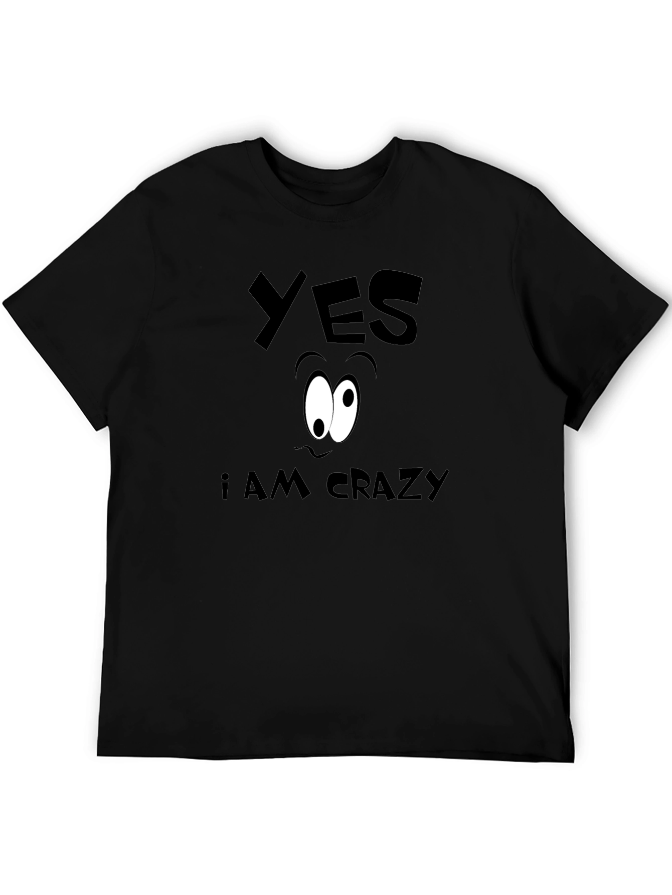 Funny Yes I Am Crazy Graphic T-Shirt