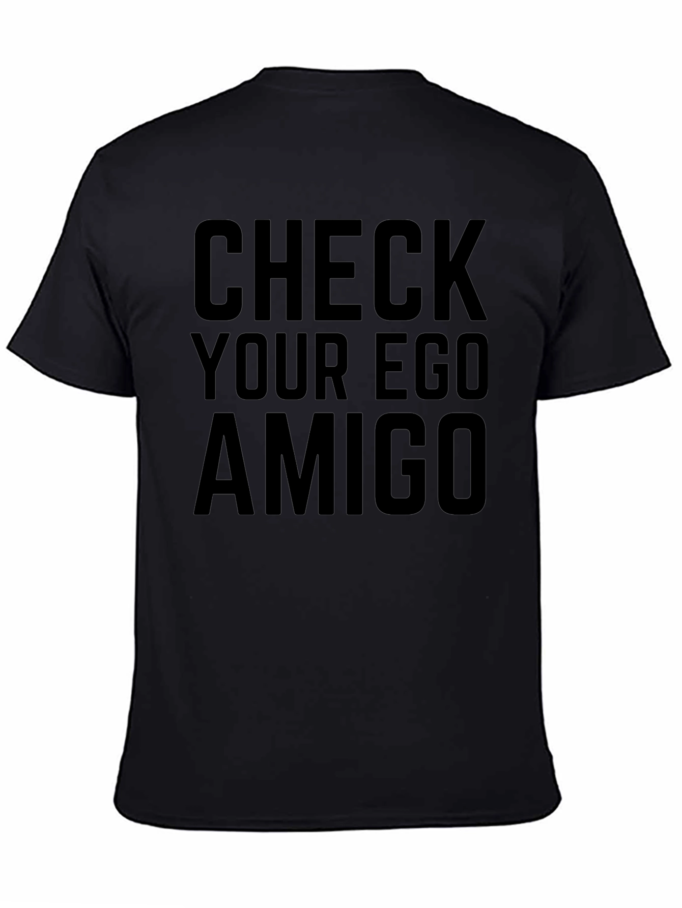 Check Your Ego Amigo Black Tee Shirt