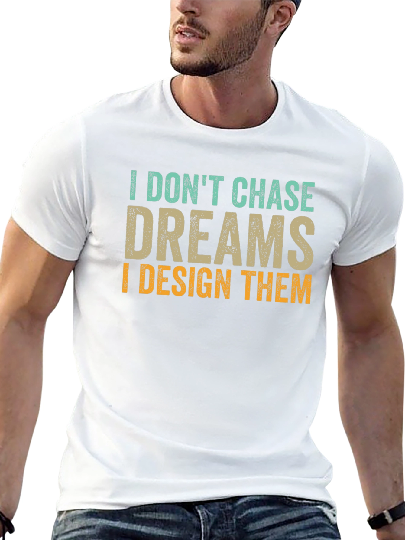 I Dont Chase Dreams Design T-Shirt