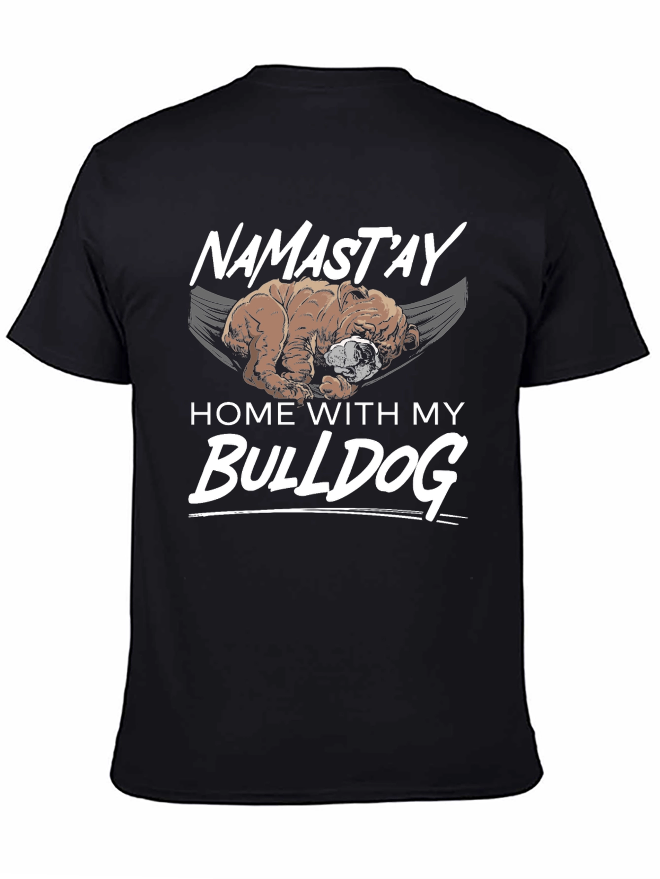 Namastay Home With My Bulldog Black T-Shirt