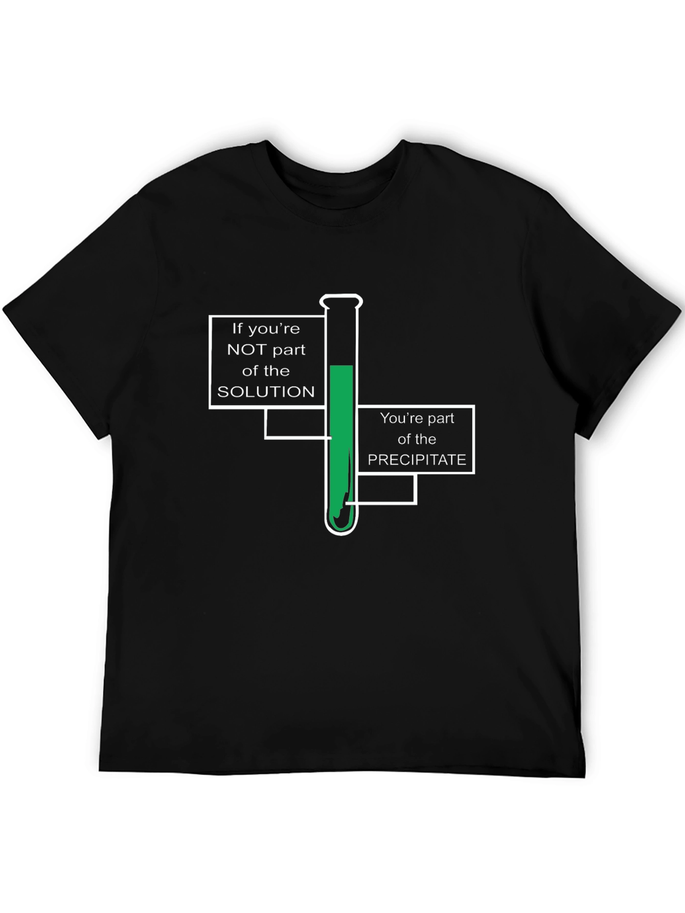 Chemistry Pun T-Shirt - Solution or Precipitate