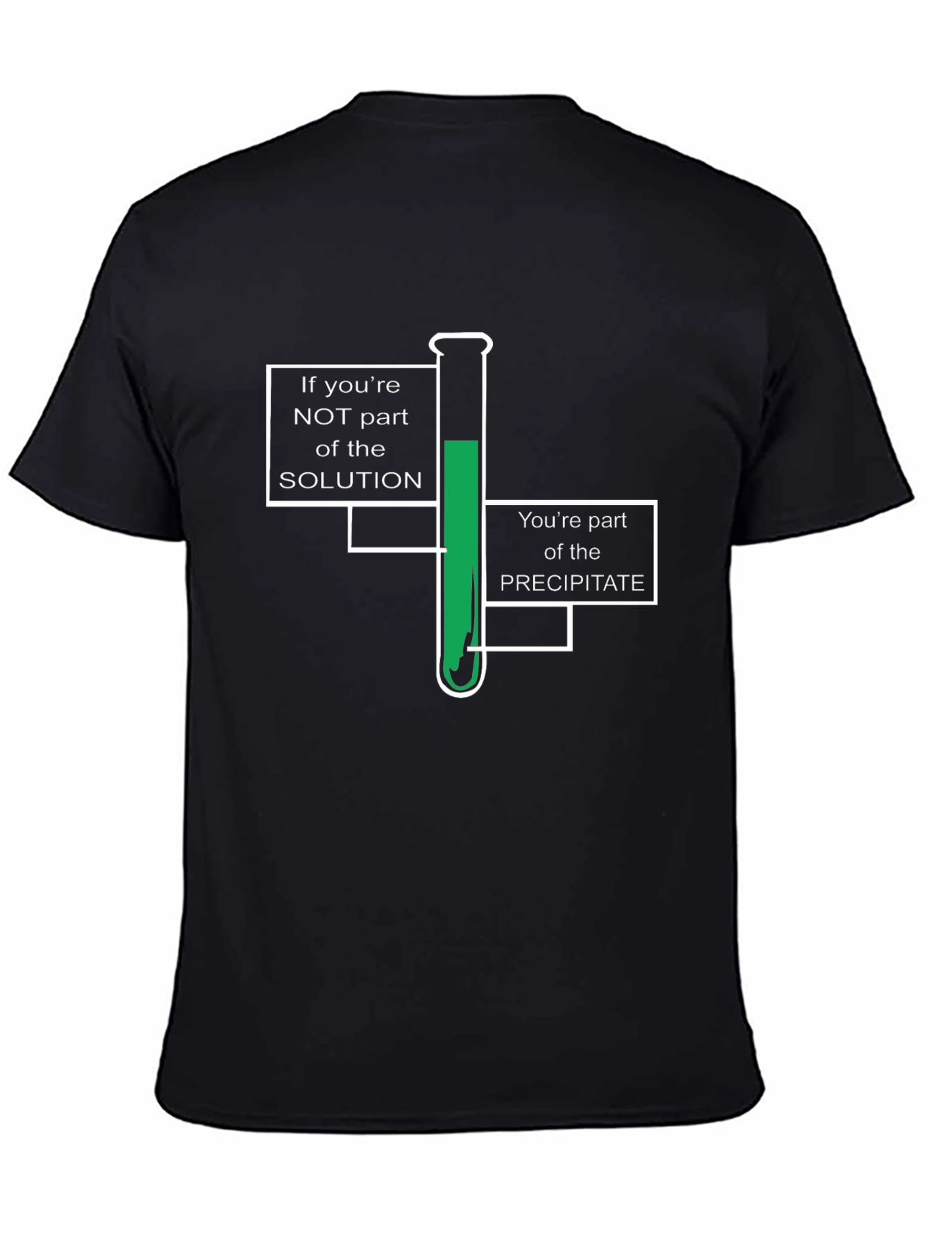 Chemistry Pun T-Shirt - Solution or Precipitate