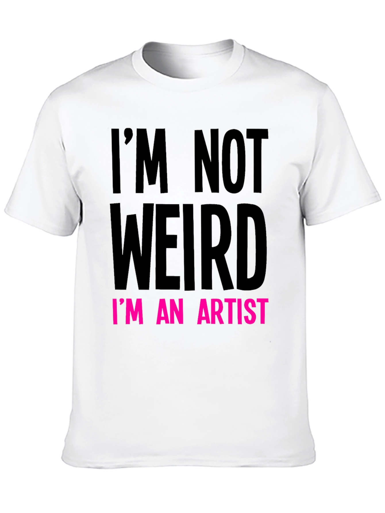 Im Not Weird Im An Artist T-Shirt