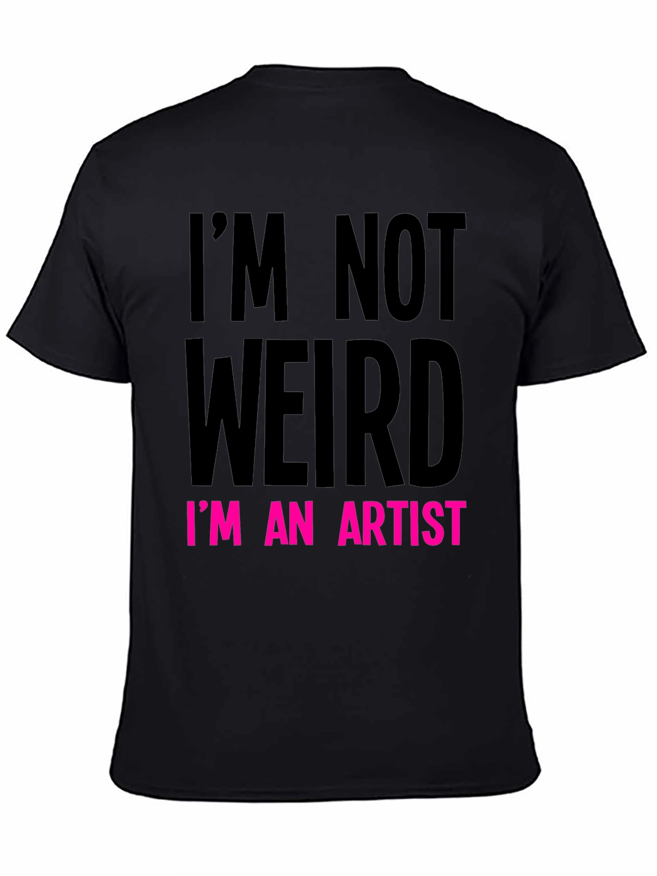 Im Not Weird Im An Artist T-Shirt