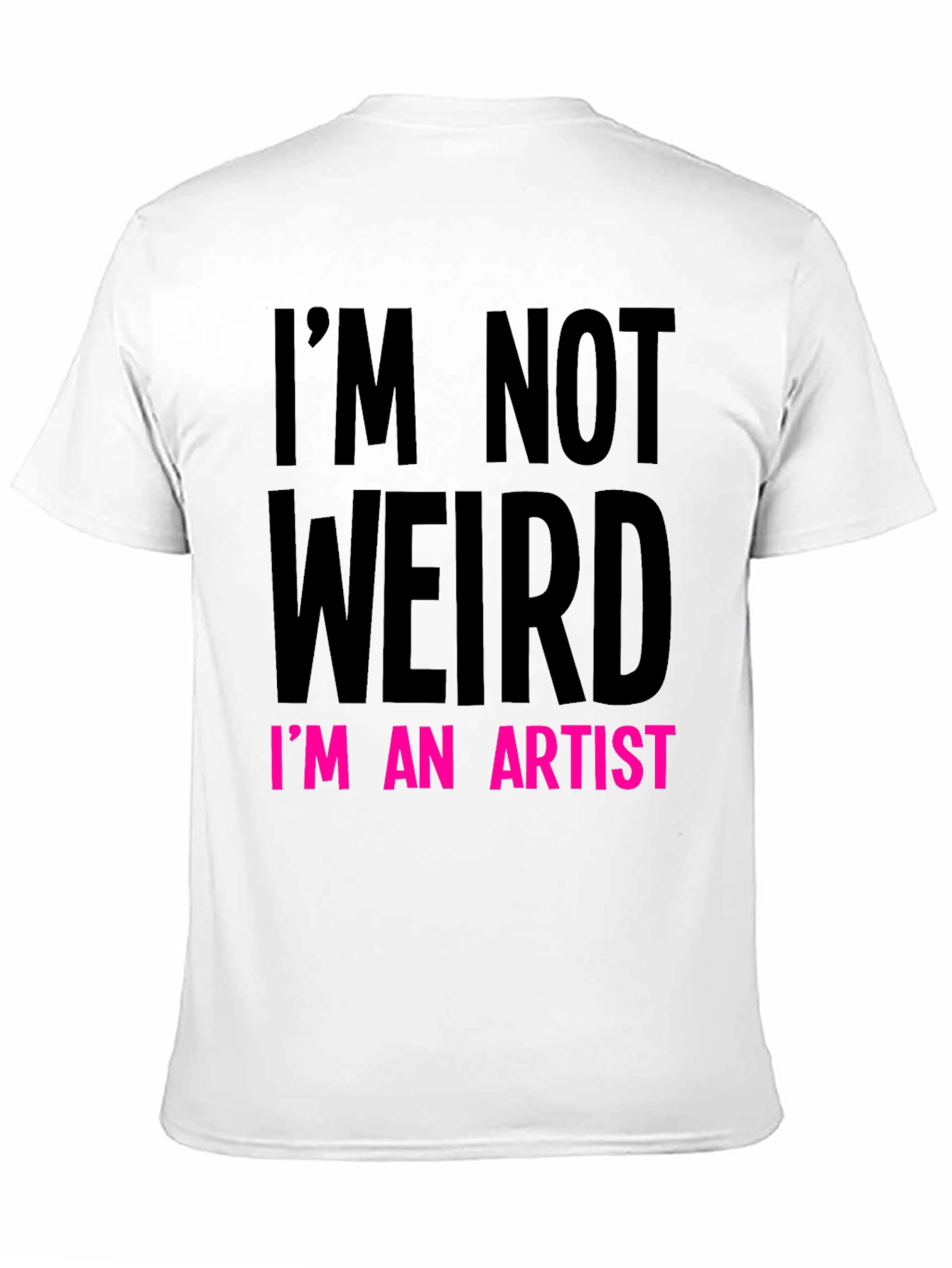 Im Not Weird Im An Artist T-Shirt