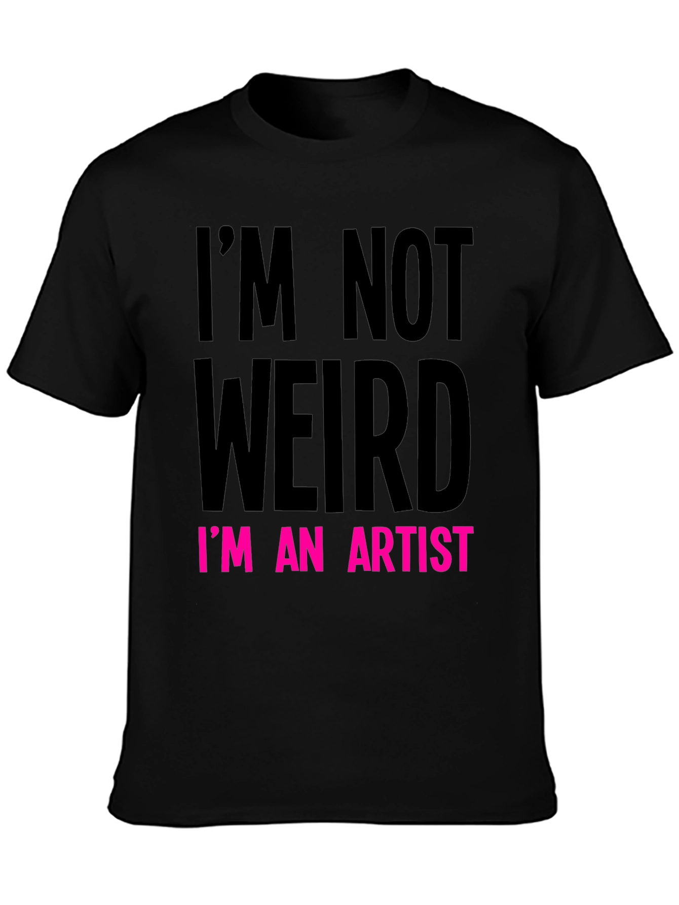 Im Not Weird Im An Artist T-Shirt