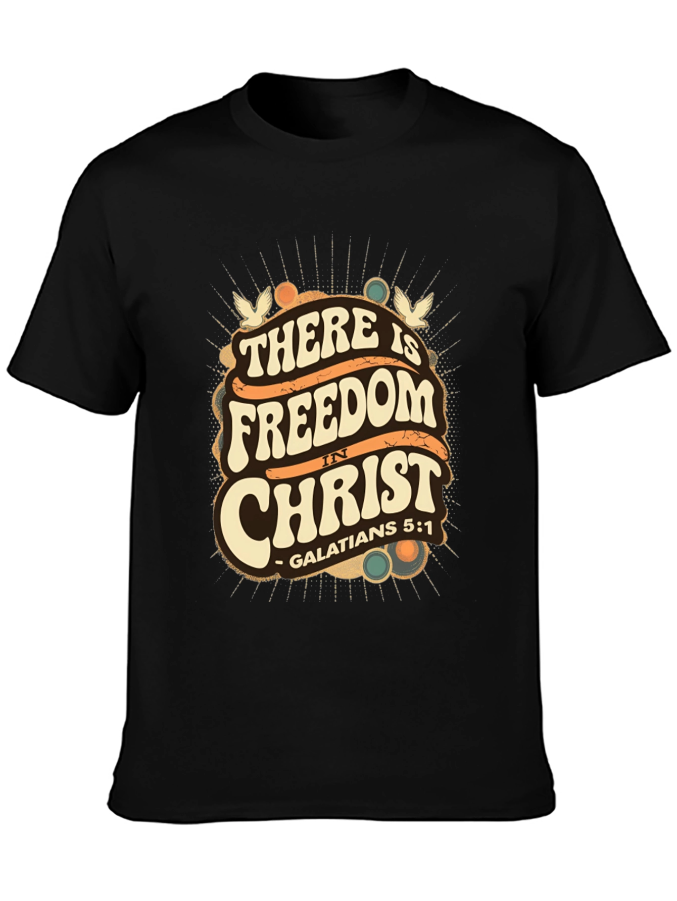 There is Freedom in Christ T-Shirt