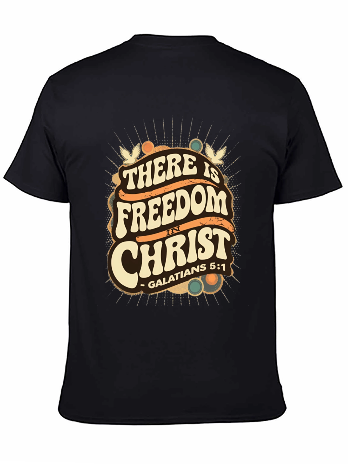 There is Freedom in Christ T-Shirt