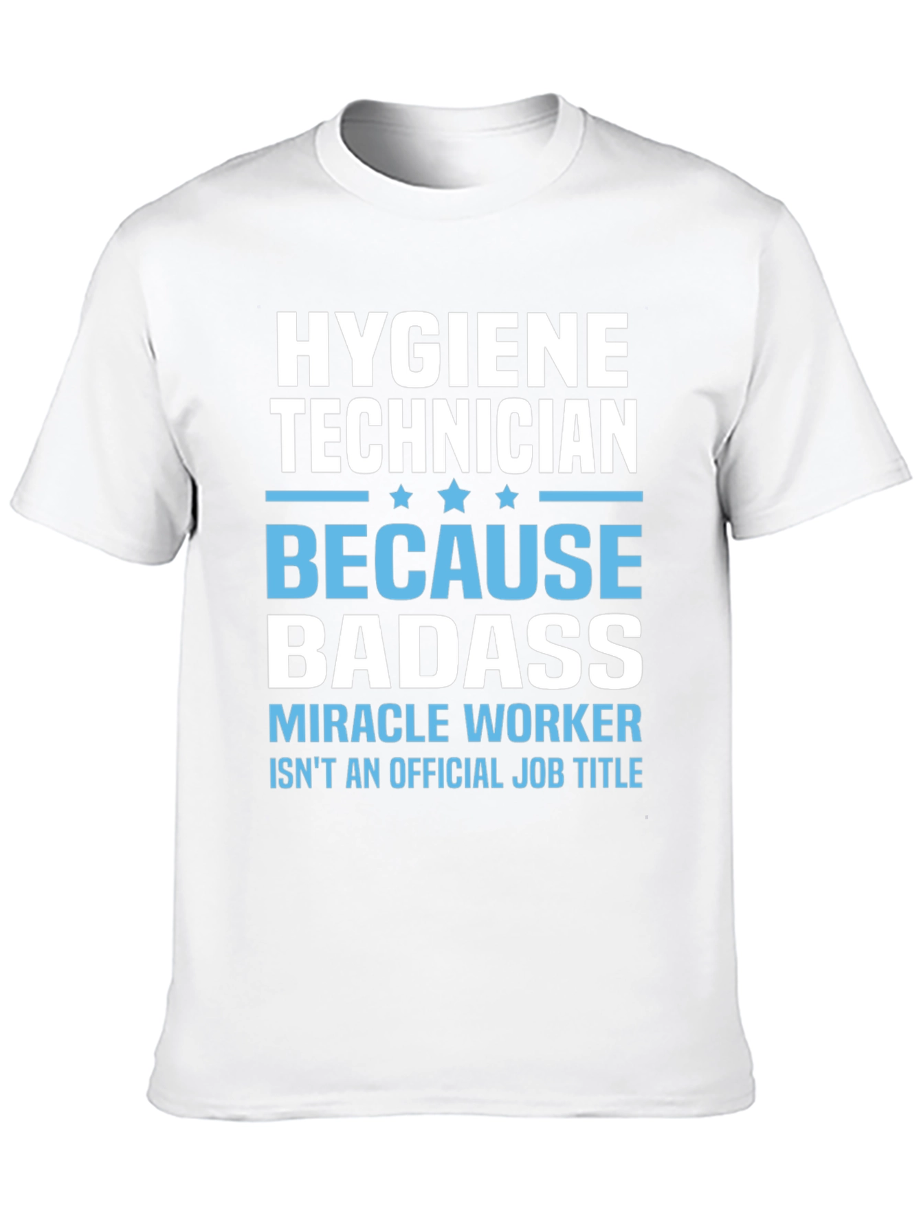Hygiene Technician Badass T-Shirt