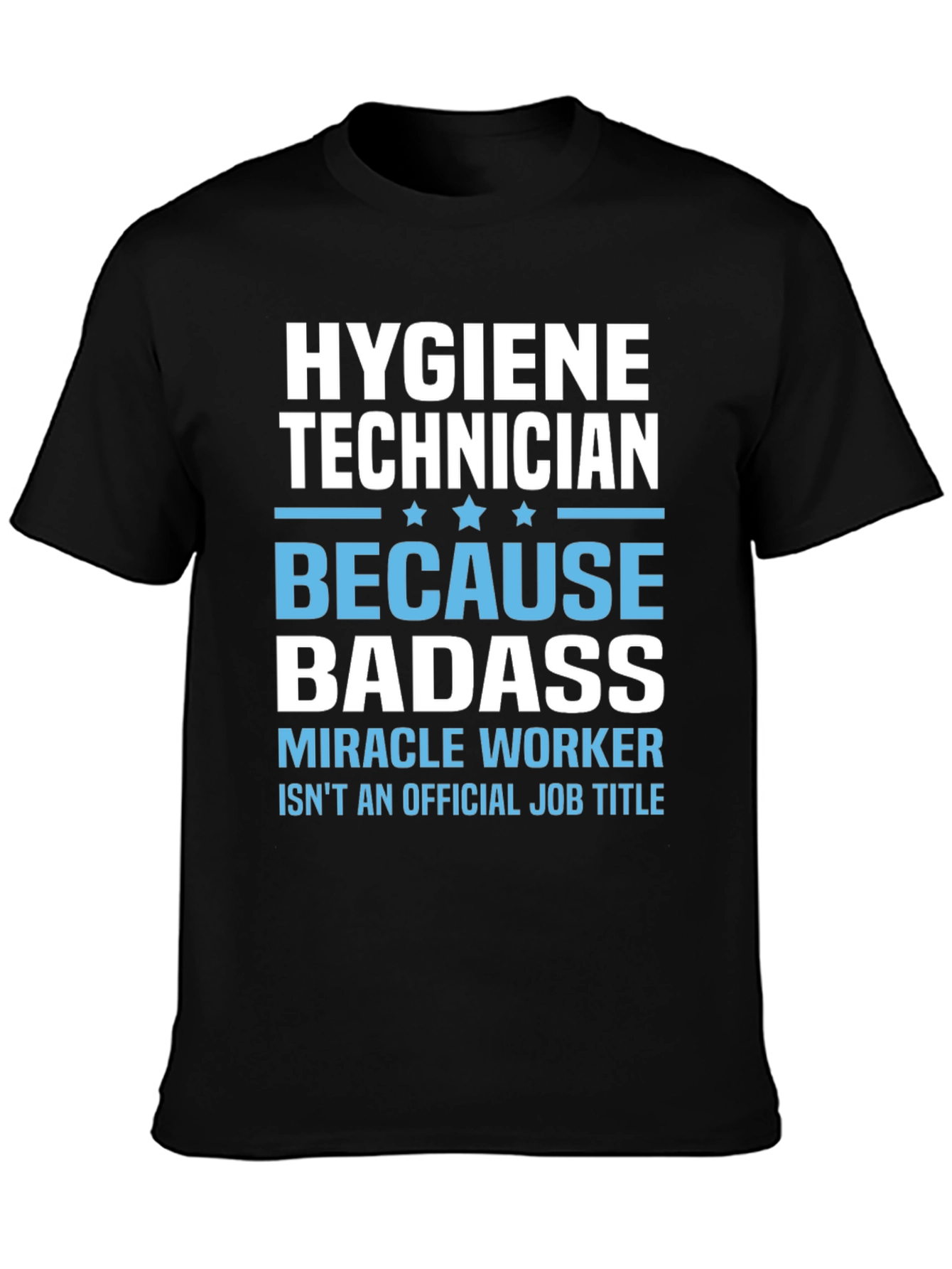 Hygiene Technician Badass T-Shirt