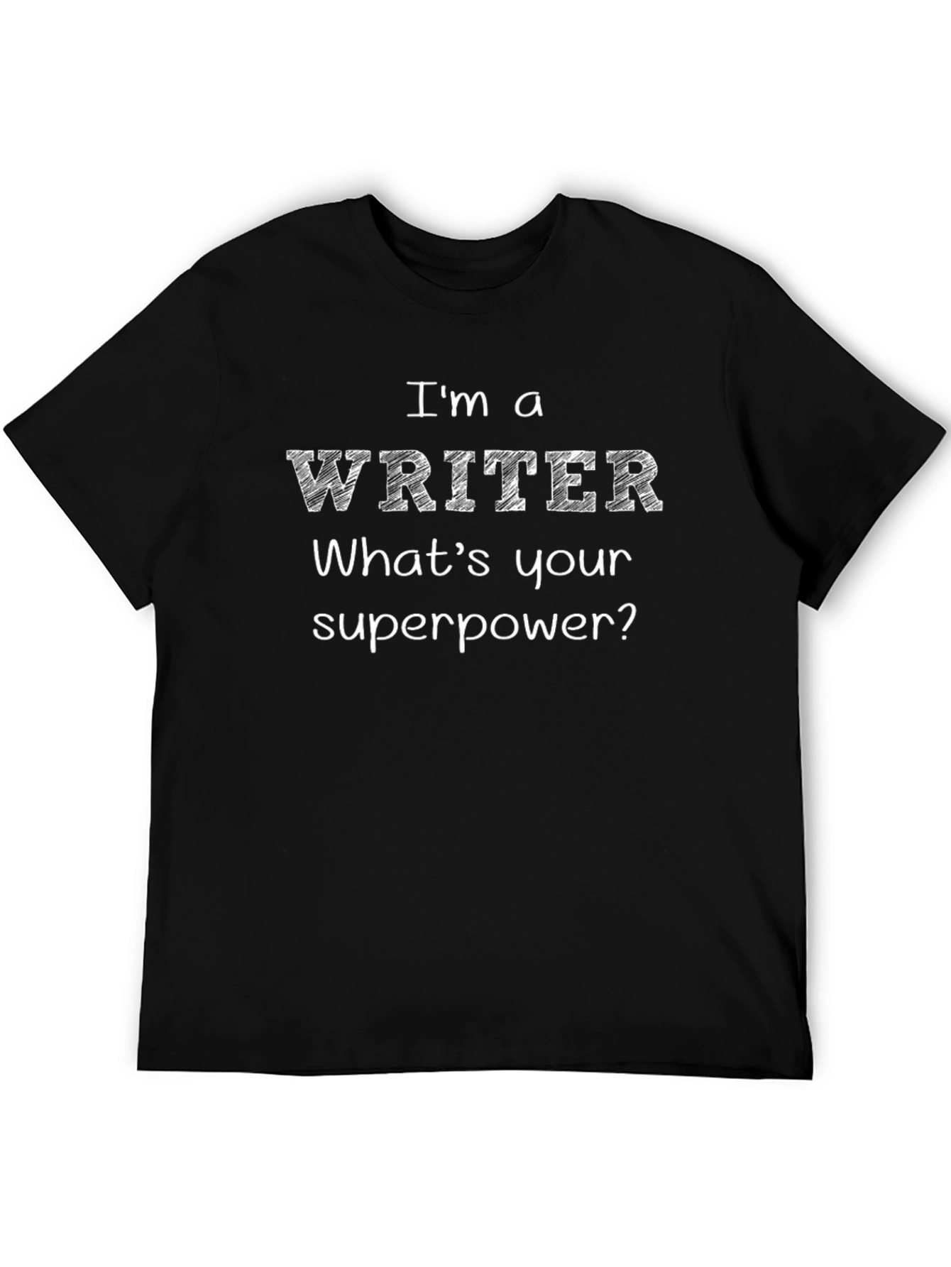 Im a Writer T-Shirt - Superpower Tee