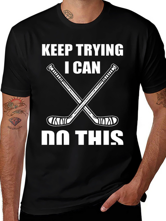 Keep Trying Hockey T-Shirt
