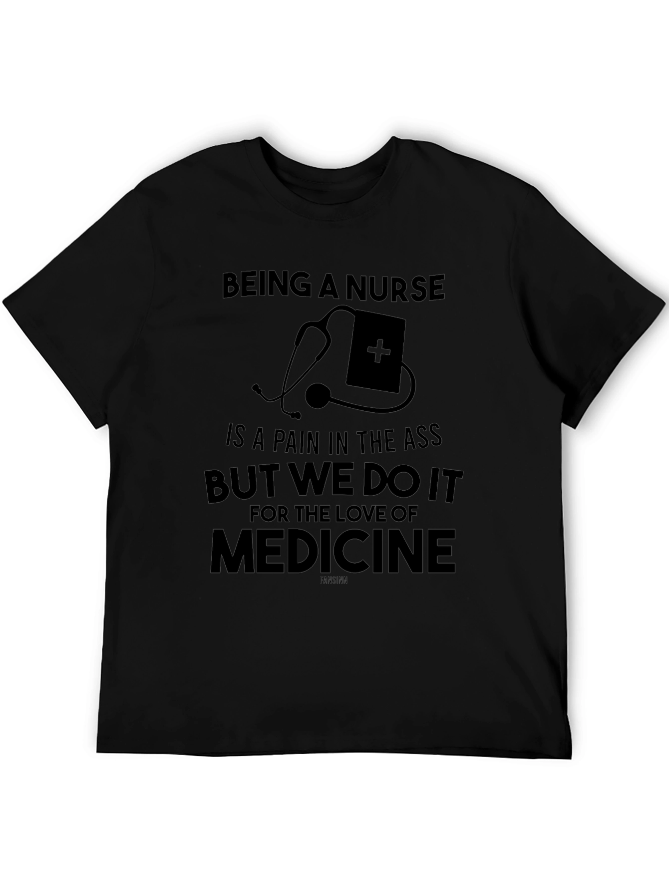 Being a Nurse T-Shirt - Love of Medicine