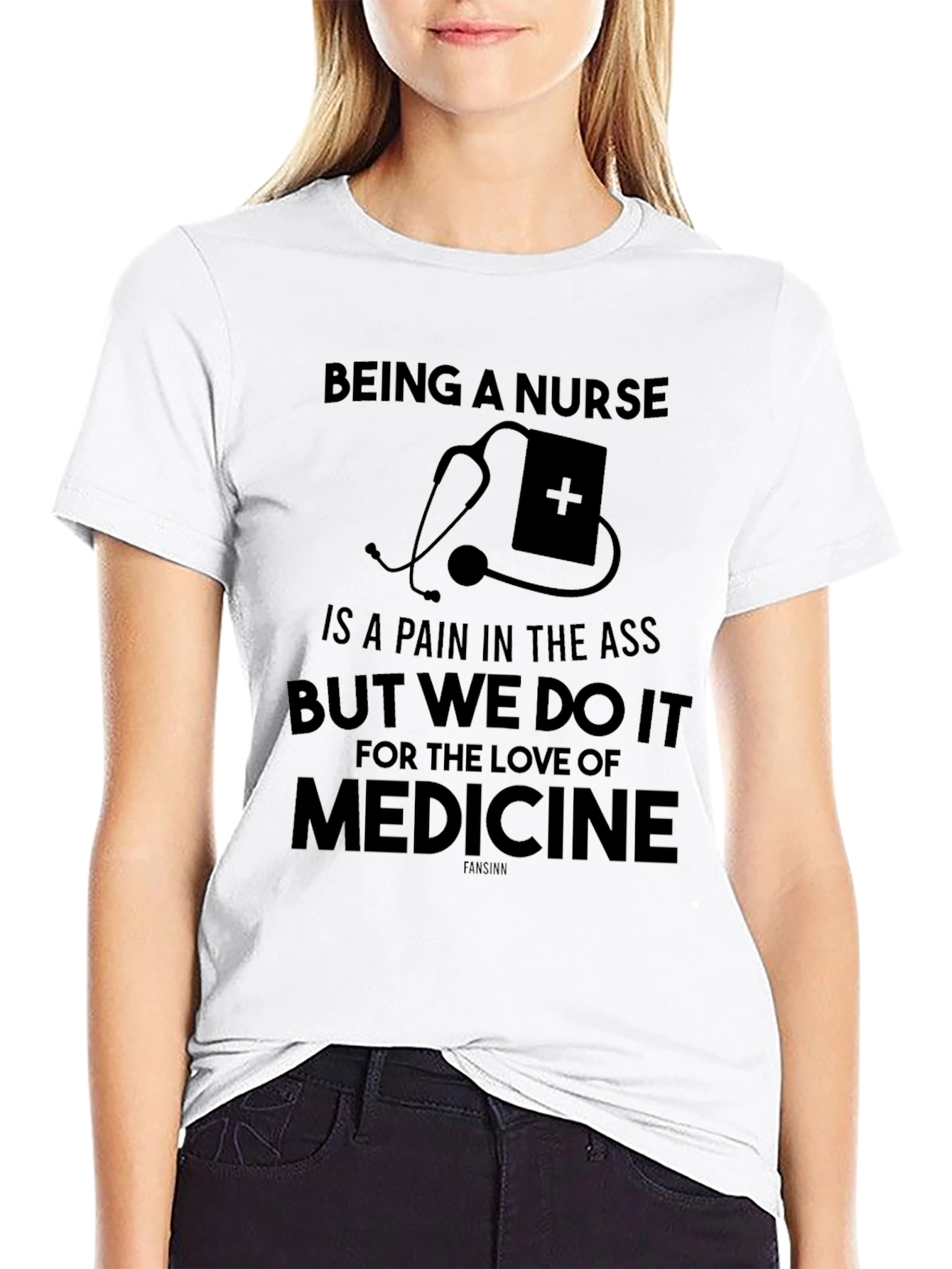 Being a Nurse T-Shirt - Love of Medicine