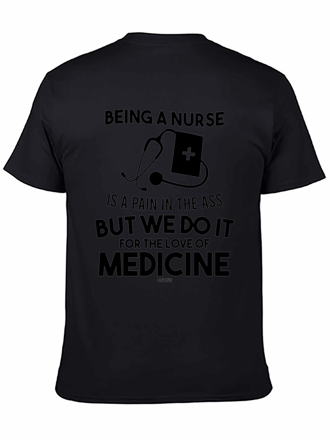 Being a Nurse T-Shirt - Love of Medicine