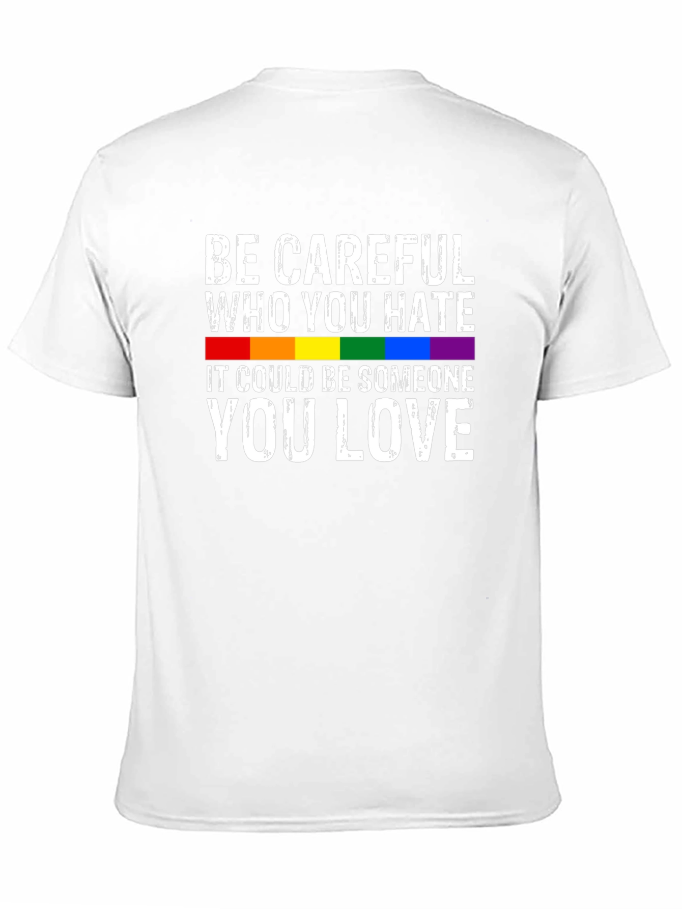 Be Careful Who You Hate LGBTQ+ T-Shirt