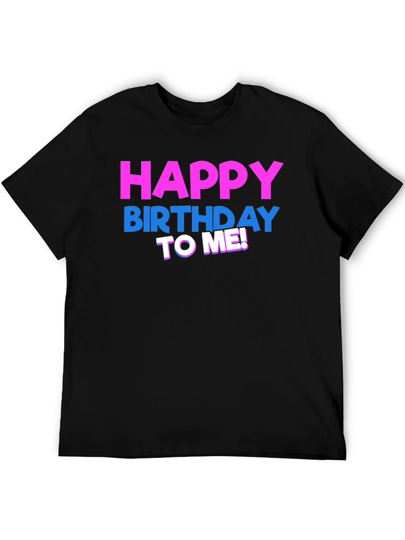 Happy Birthday To Me! Graphic T-Shirt - Black