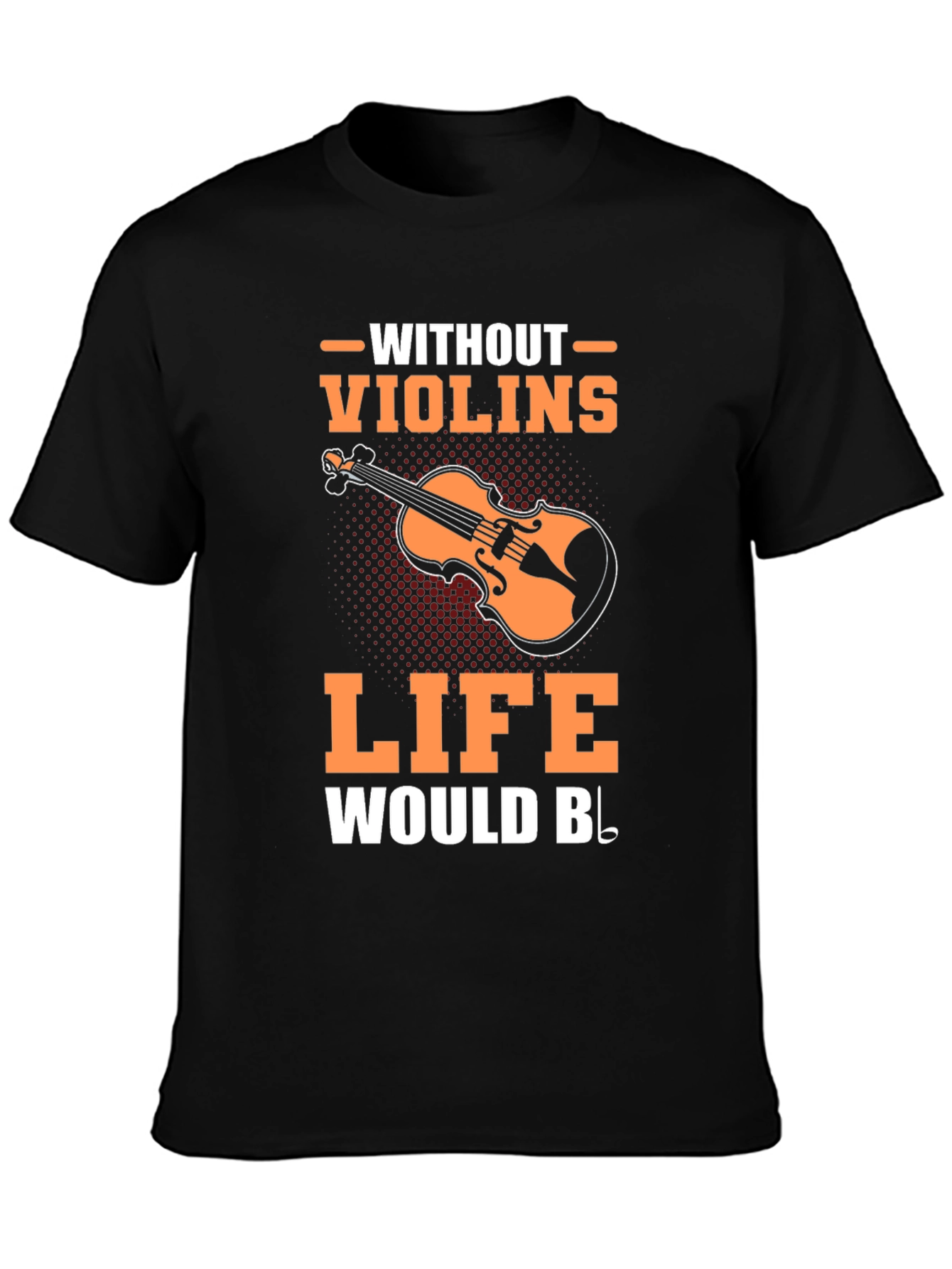 Violin Music T-Shirt - Life Without Violins Graphic Tee