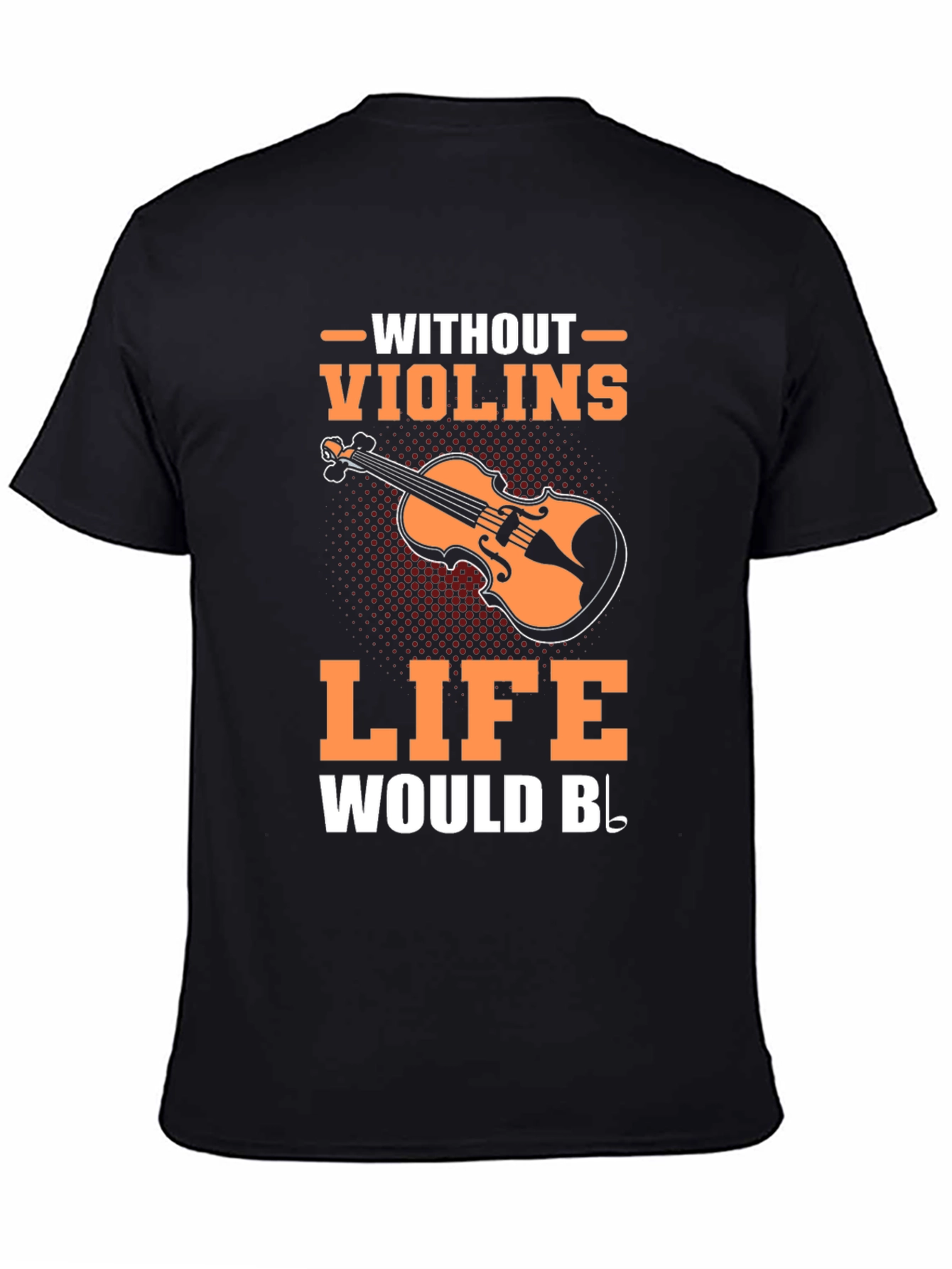 Violin Music T-Shirt - Life Without Violins Graphic Tee