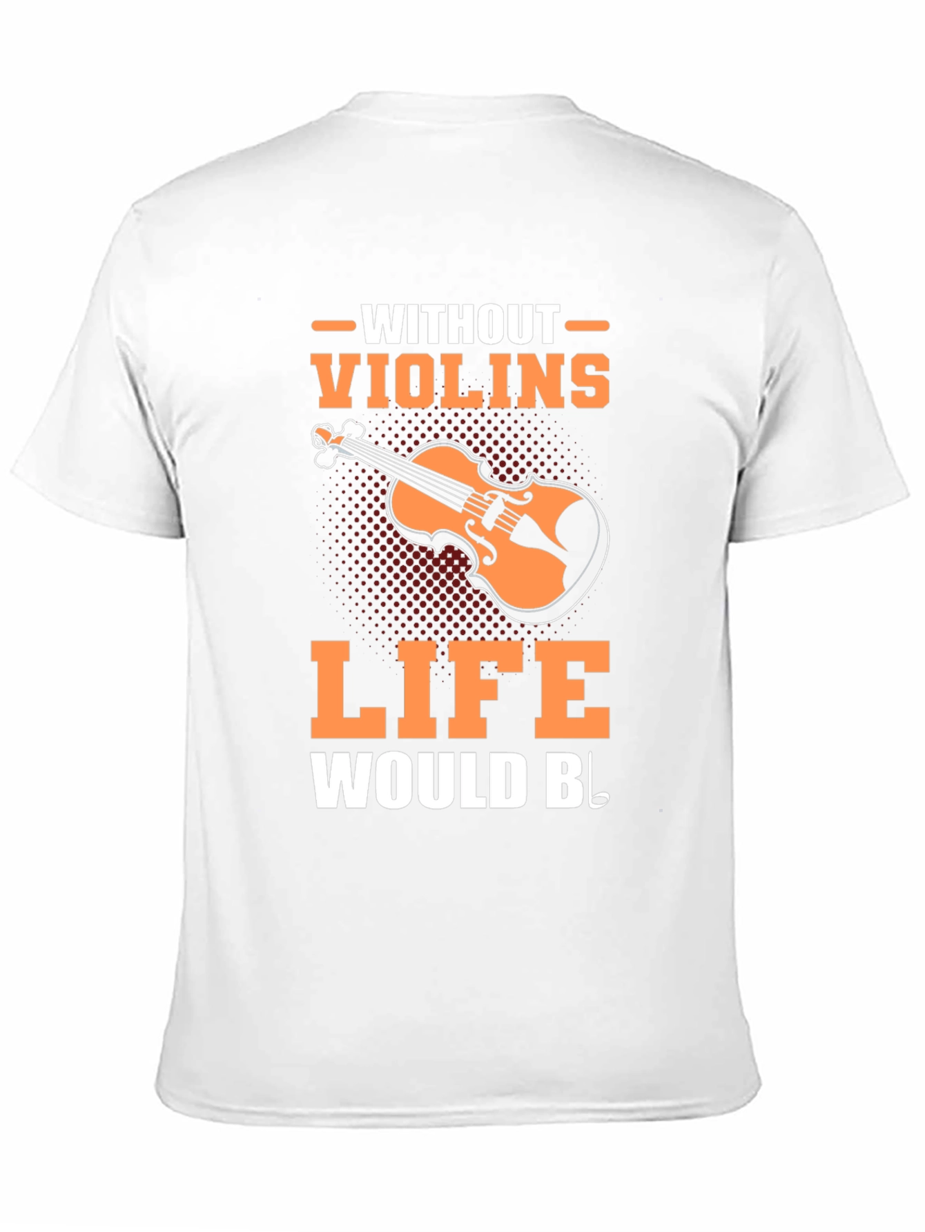 Violin Music T-Shirt - Life Without Violins Graphic Tee