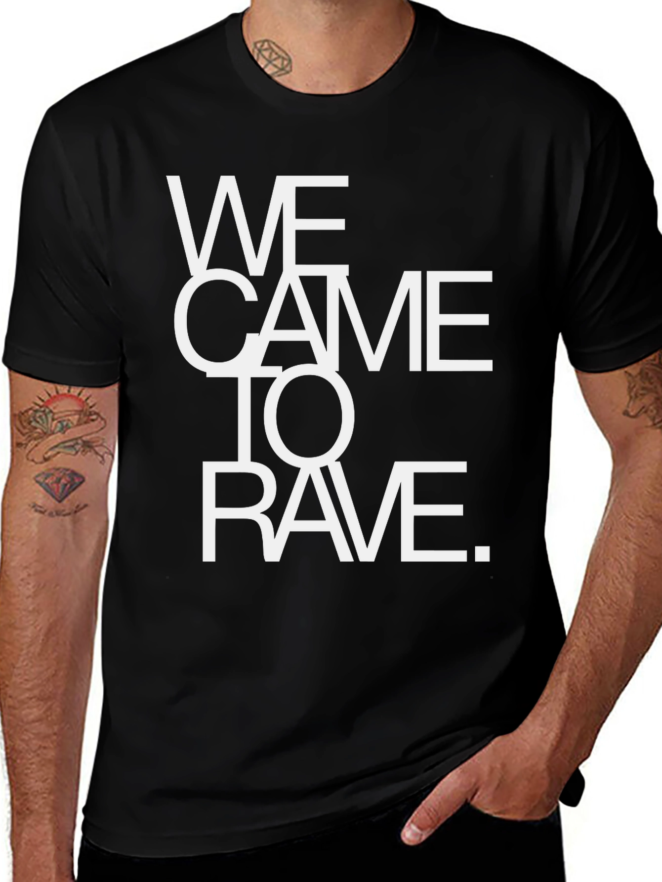 We Came To Rave T-Shirt - Bold Statement Tee