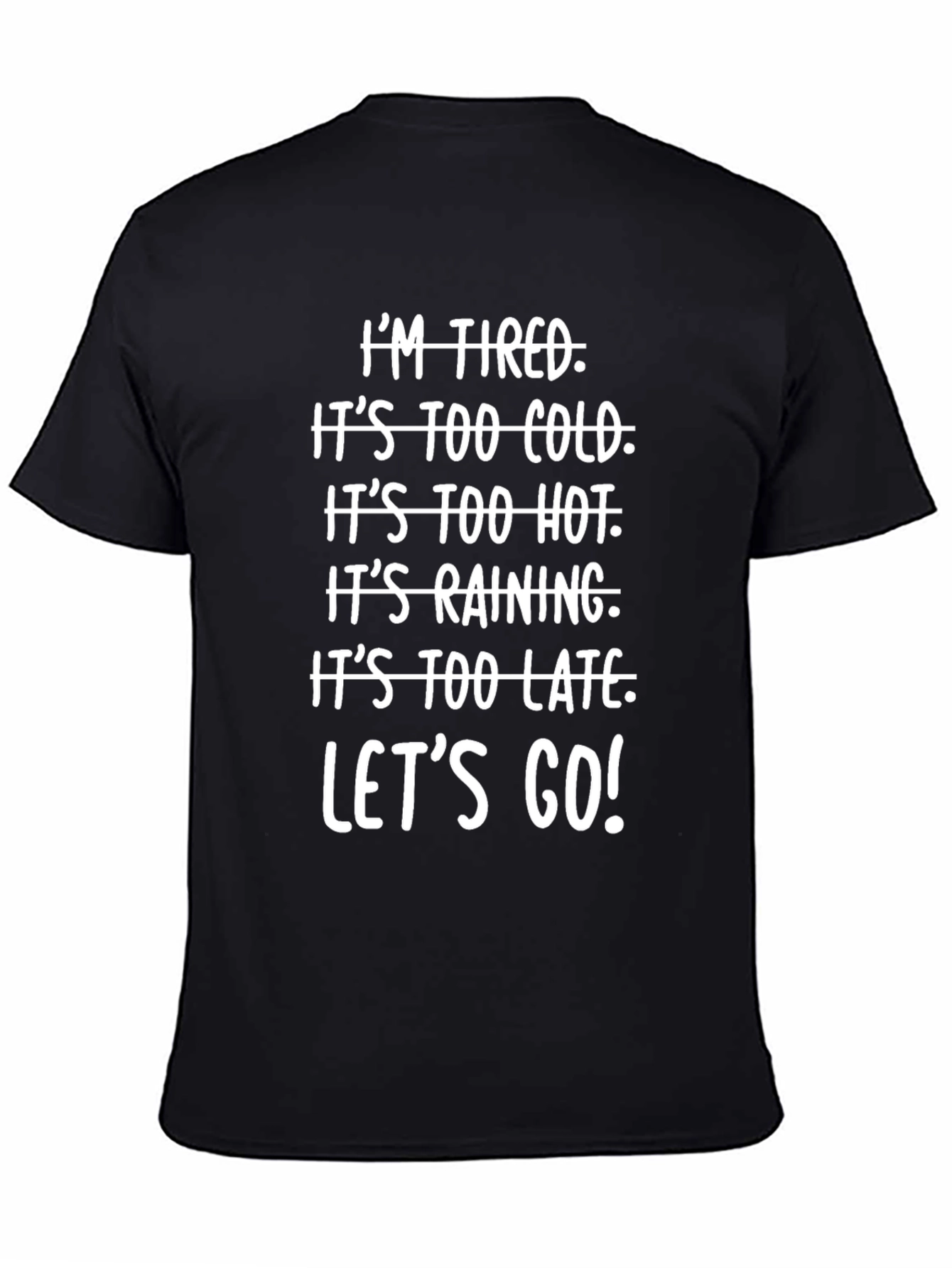 Funny Excuses T-Shirt: Lets Go!