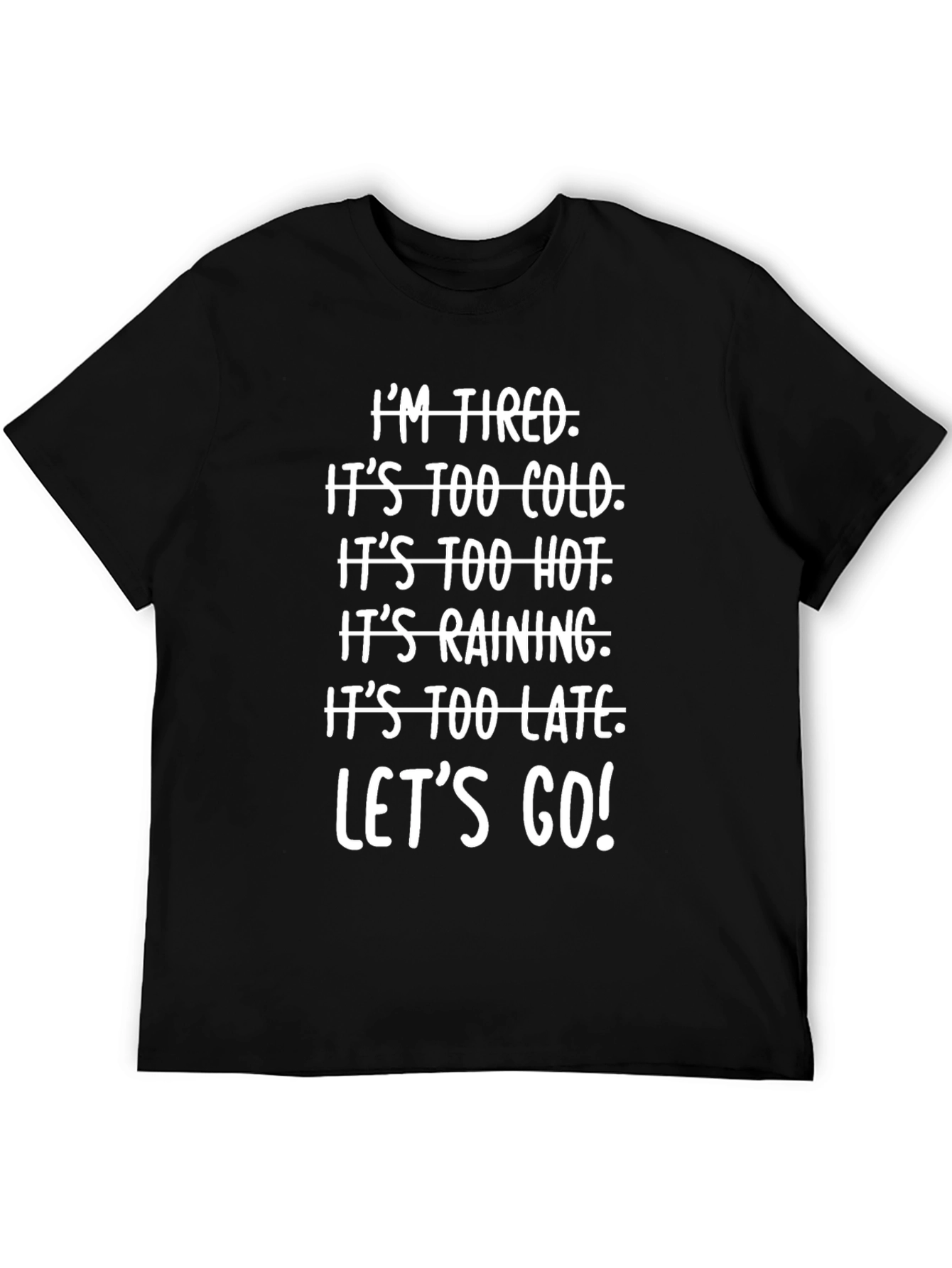 Funny Excuses T-Shirt: Lets Go!