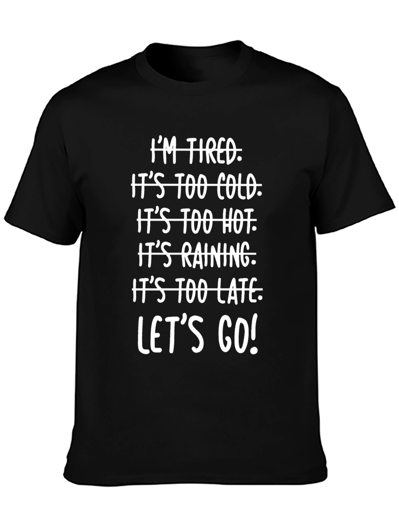 Funny Excuses T-Shirt: Lets Go!