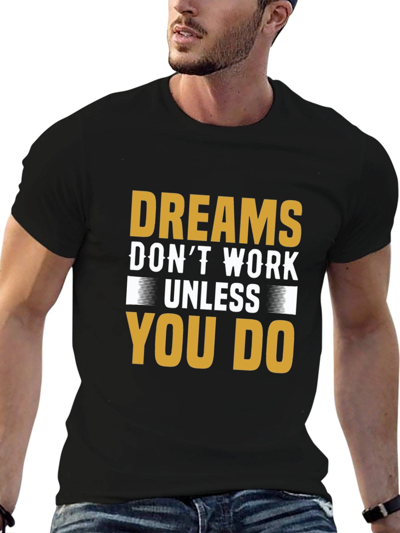 Motivational Dreams Dont Work Unless You Do T-Shirt
