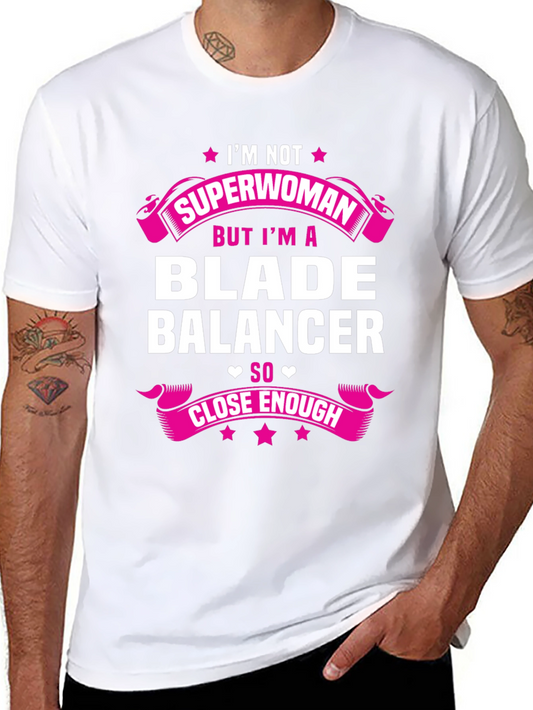 Blade Balancer T-Shirt - Not Superwoman