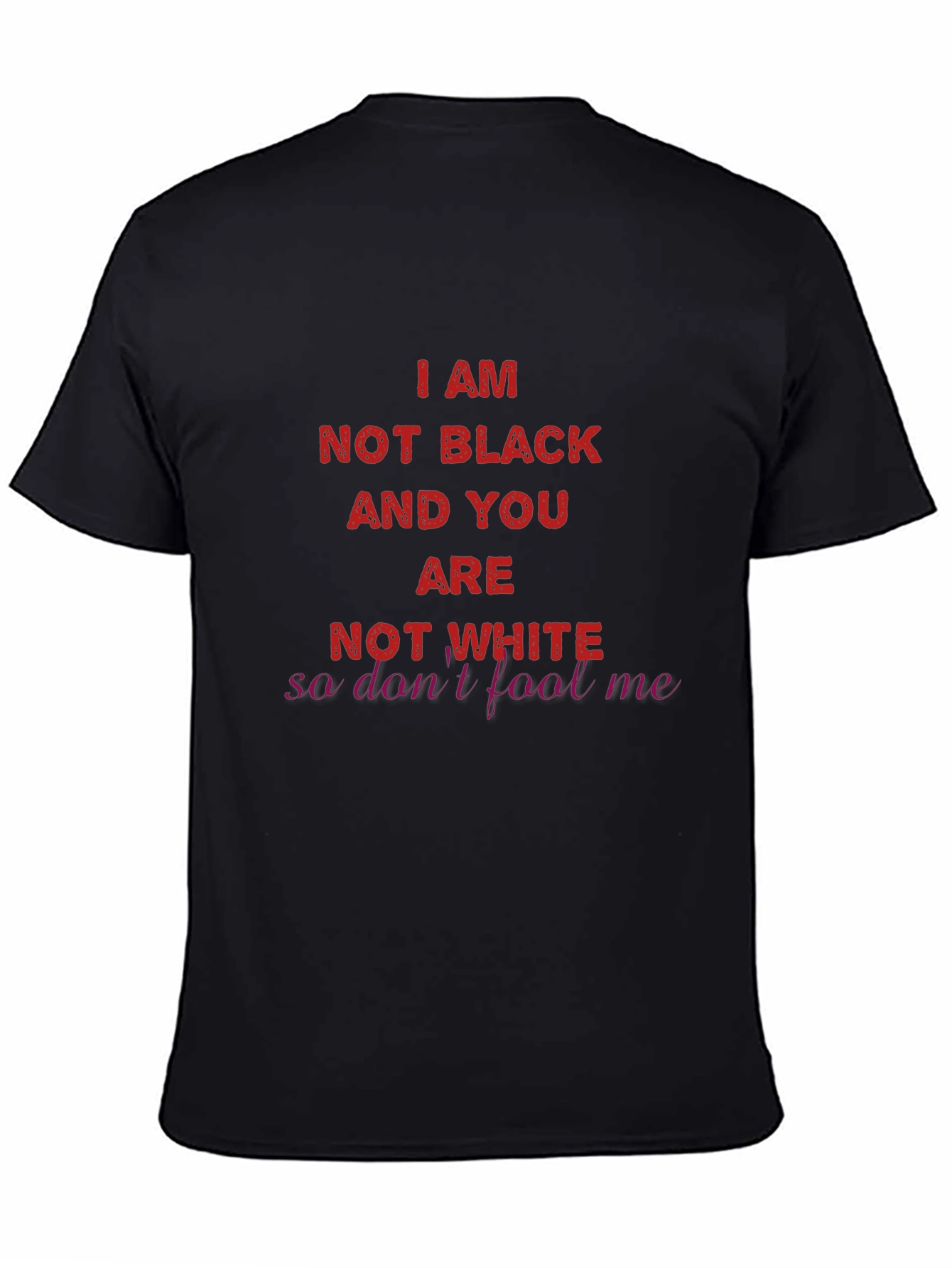 I AM NOT BLACK T-Shirt